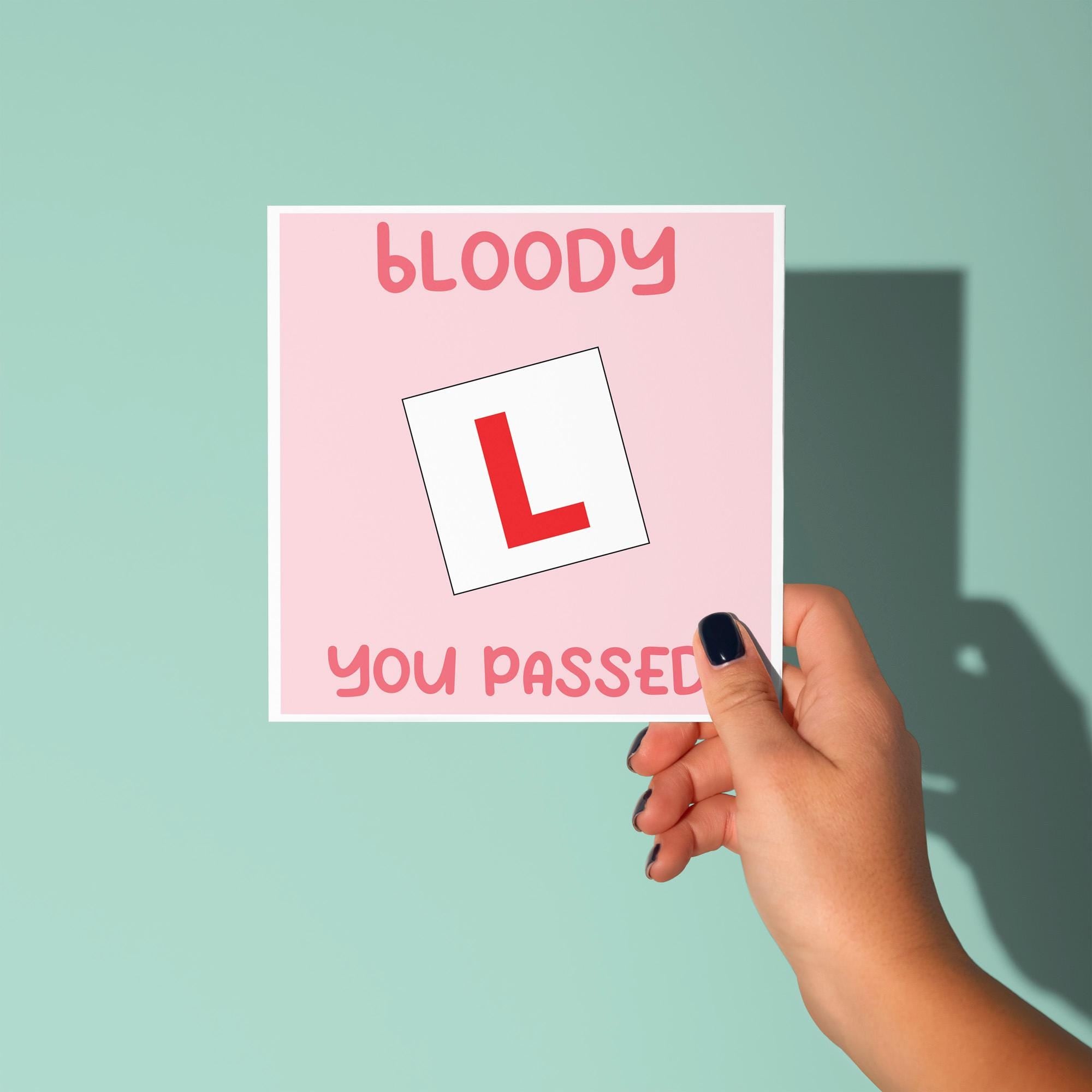 Bloody L You've Passed - Congratulations On Passing Your Driving Test Card