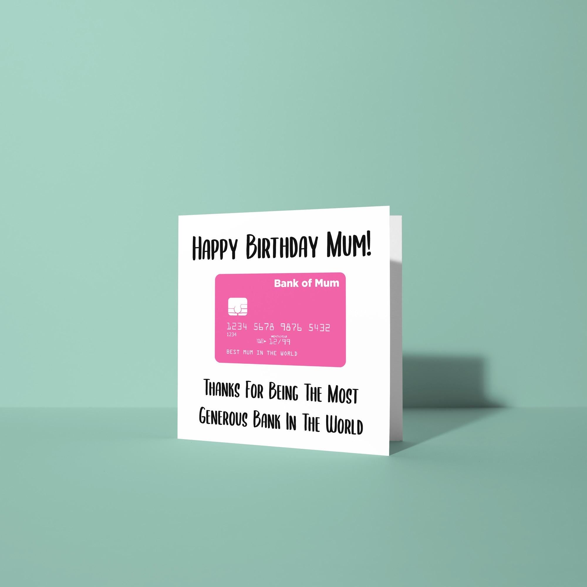 Most Generous Bank In World - Birthday Card for Mom