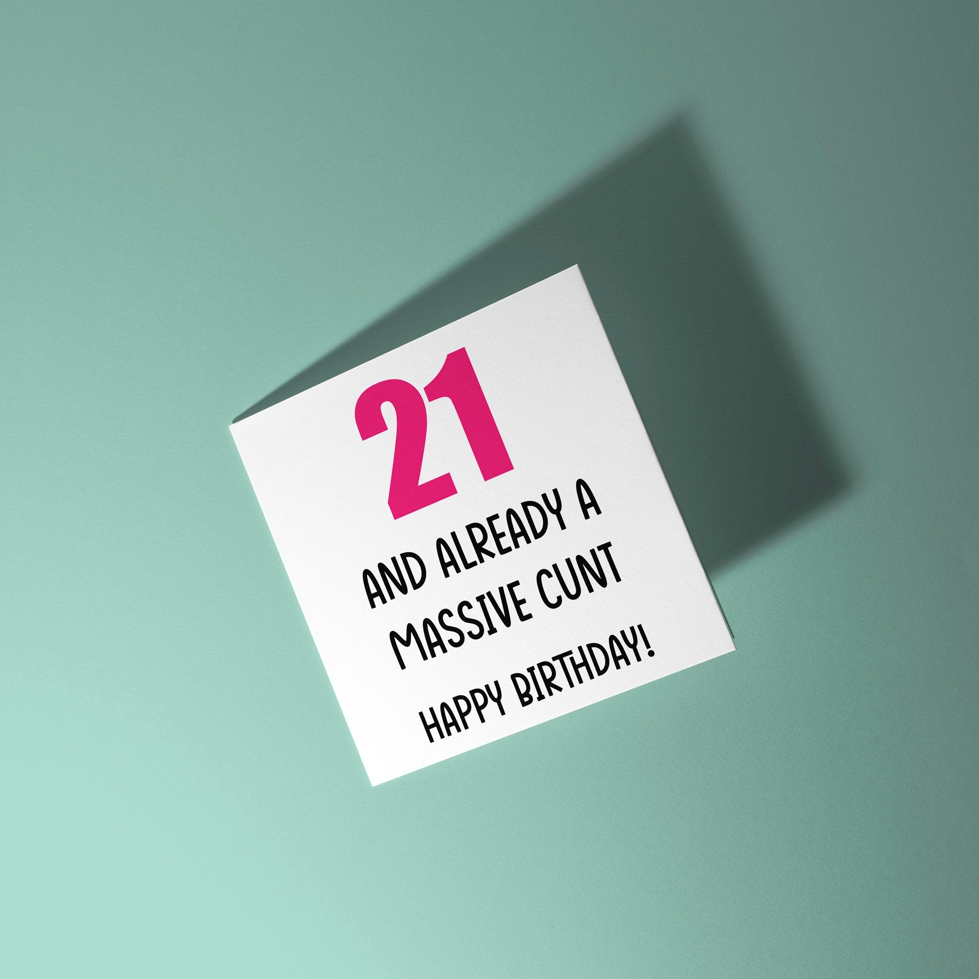 21 And Already A Cunt - 21st Birthday Card