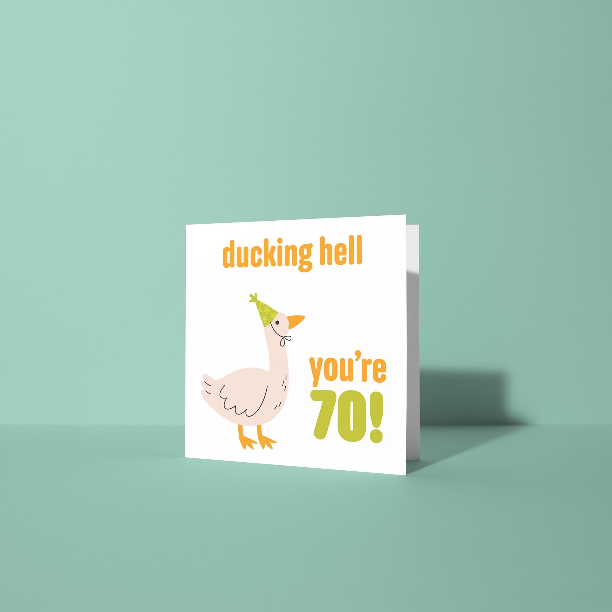 Ducking Hell You're 70! - 70th Birthday Card