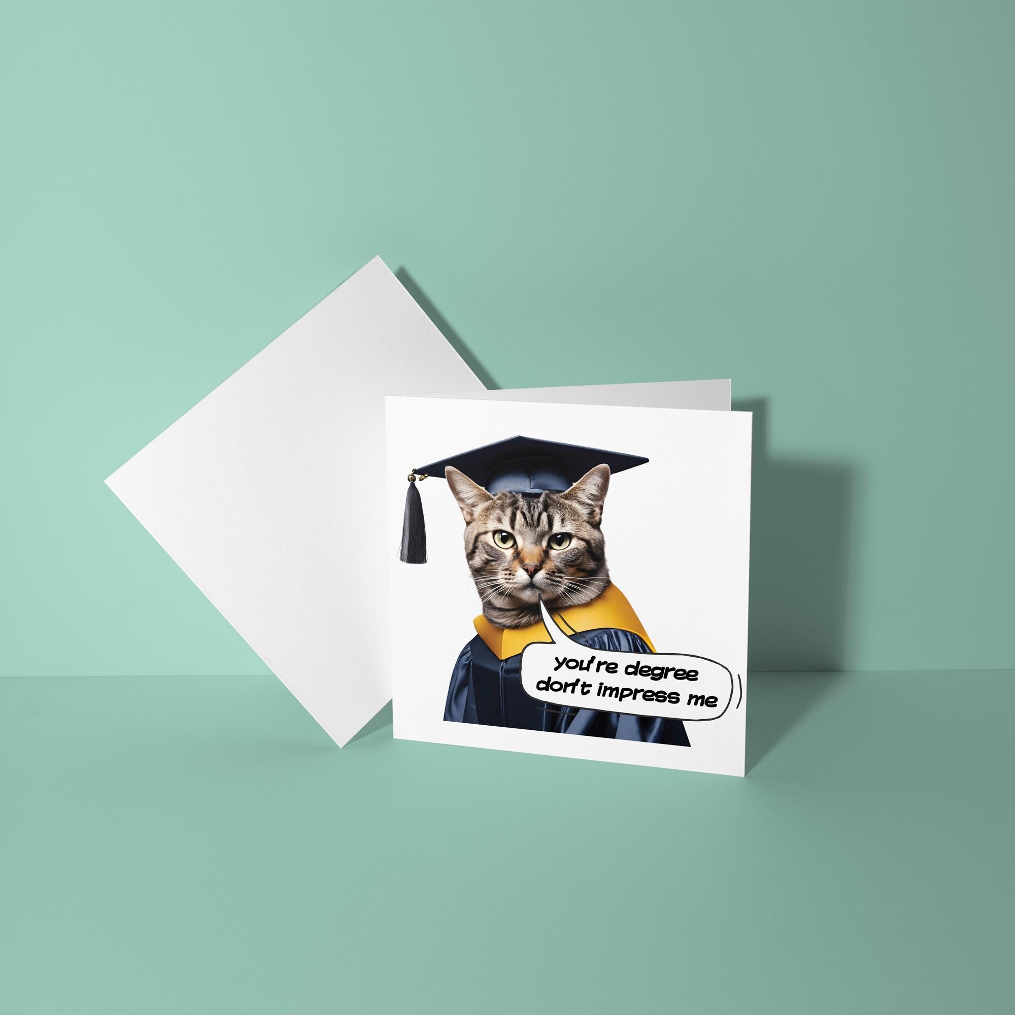 You're Degree Don't Impress Me - Congratulations On Graduation Card
