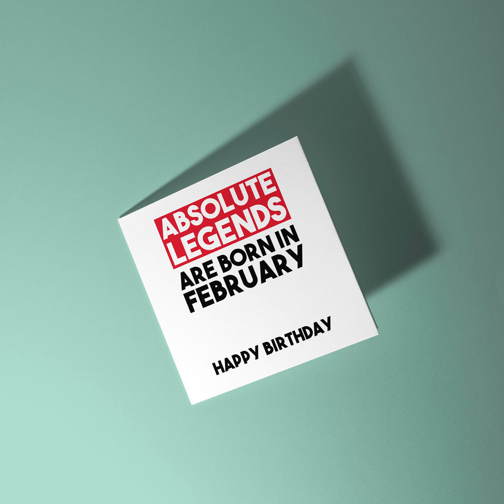 Absolute Legends Are Born In - Birthday Card
