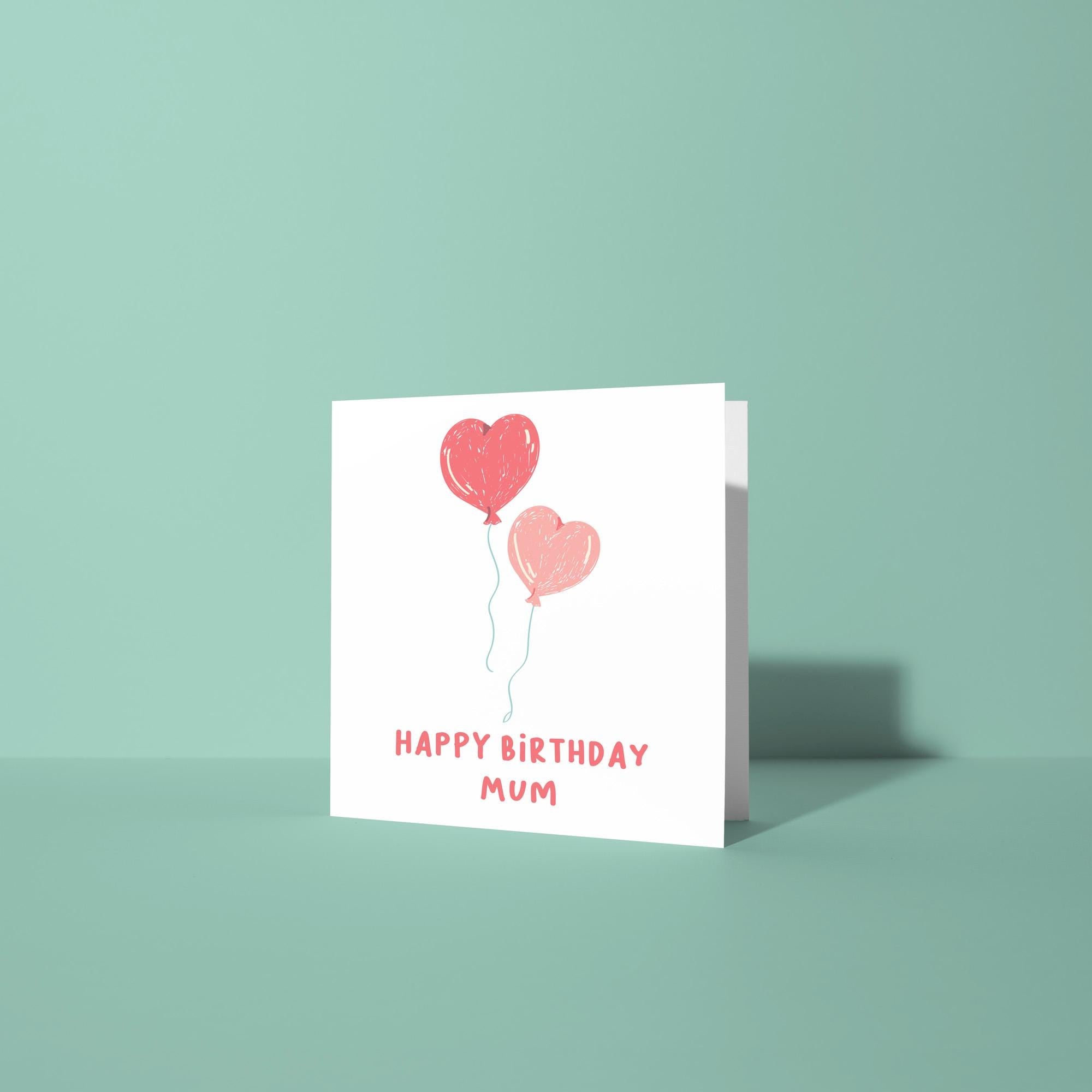 Happy Birthday Mum - Birthday Card for Mum