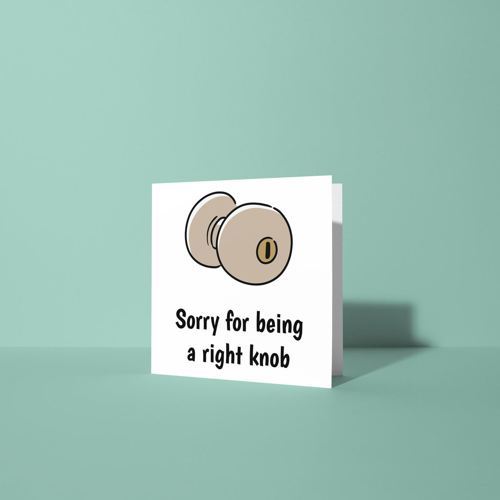 Sorry For Being A Right Knob - Sorry Card