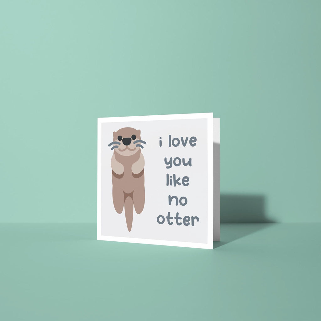 I Love You Like No Otter - Anniversary & Valentine's Day Card