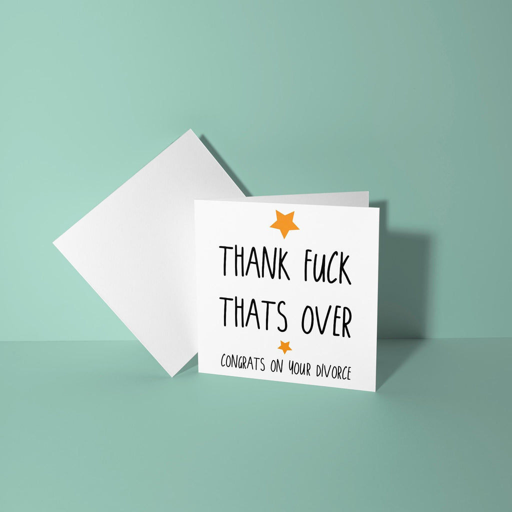 Thank Fuck That's Over - Divorce Congratulations Card