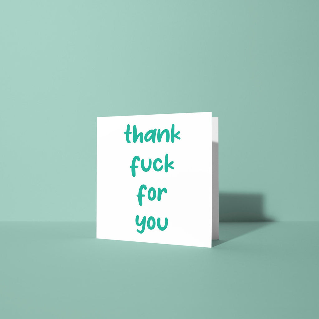 Thank Fuck For You - Thank You Card