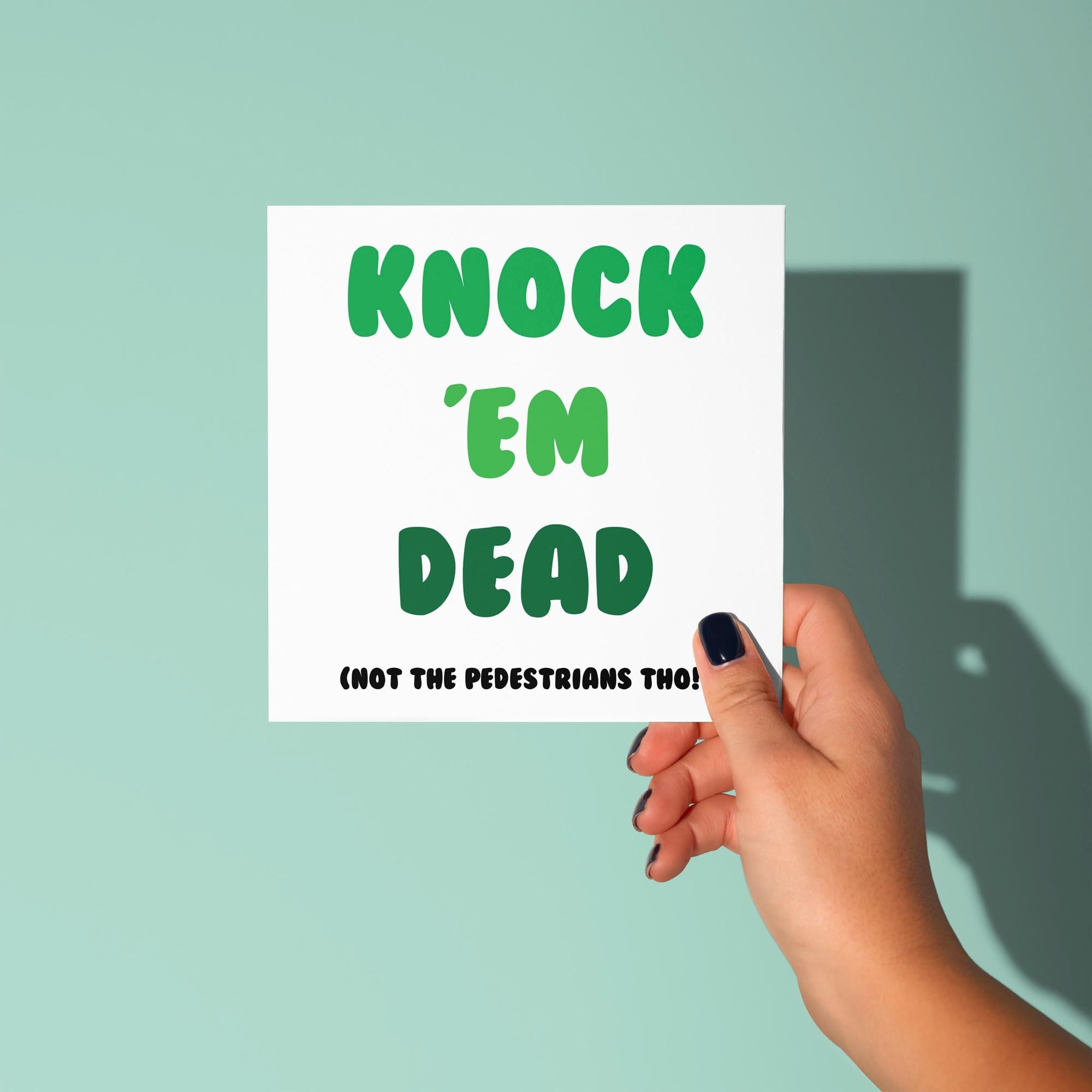 Knock 'Em Dead - Good Luck On Your Driving Test Card
