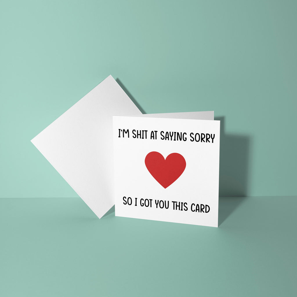I'm Shit At Saying Sorry - Sorry Card