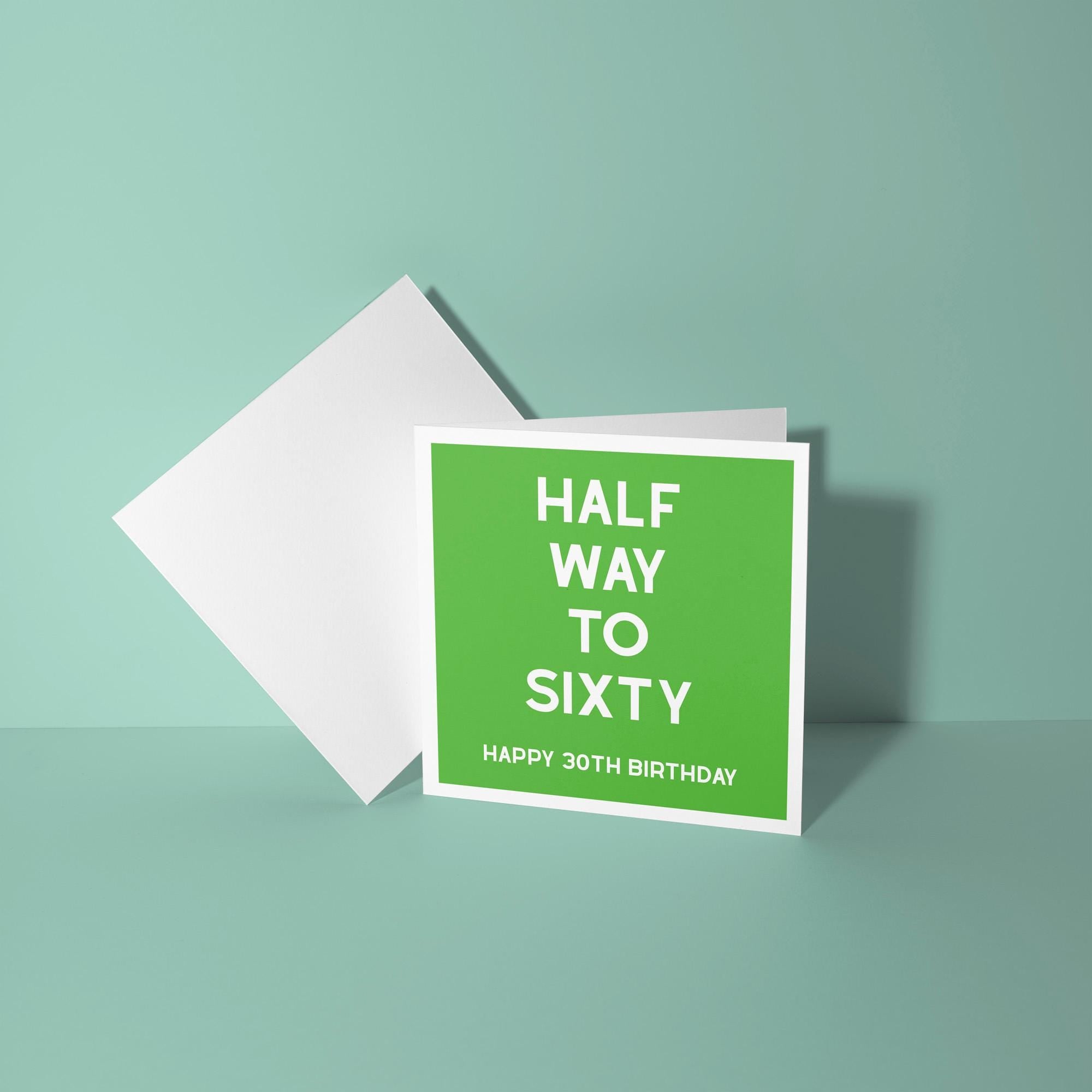 Half Way To Sixty, Happy 30th Birthday - Thirtieth Birthday Card