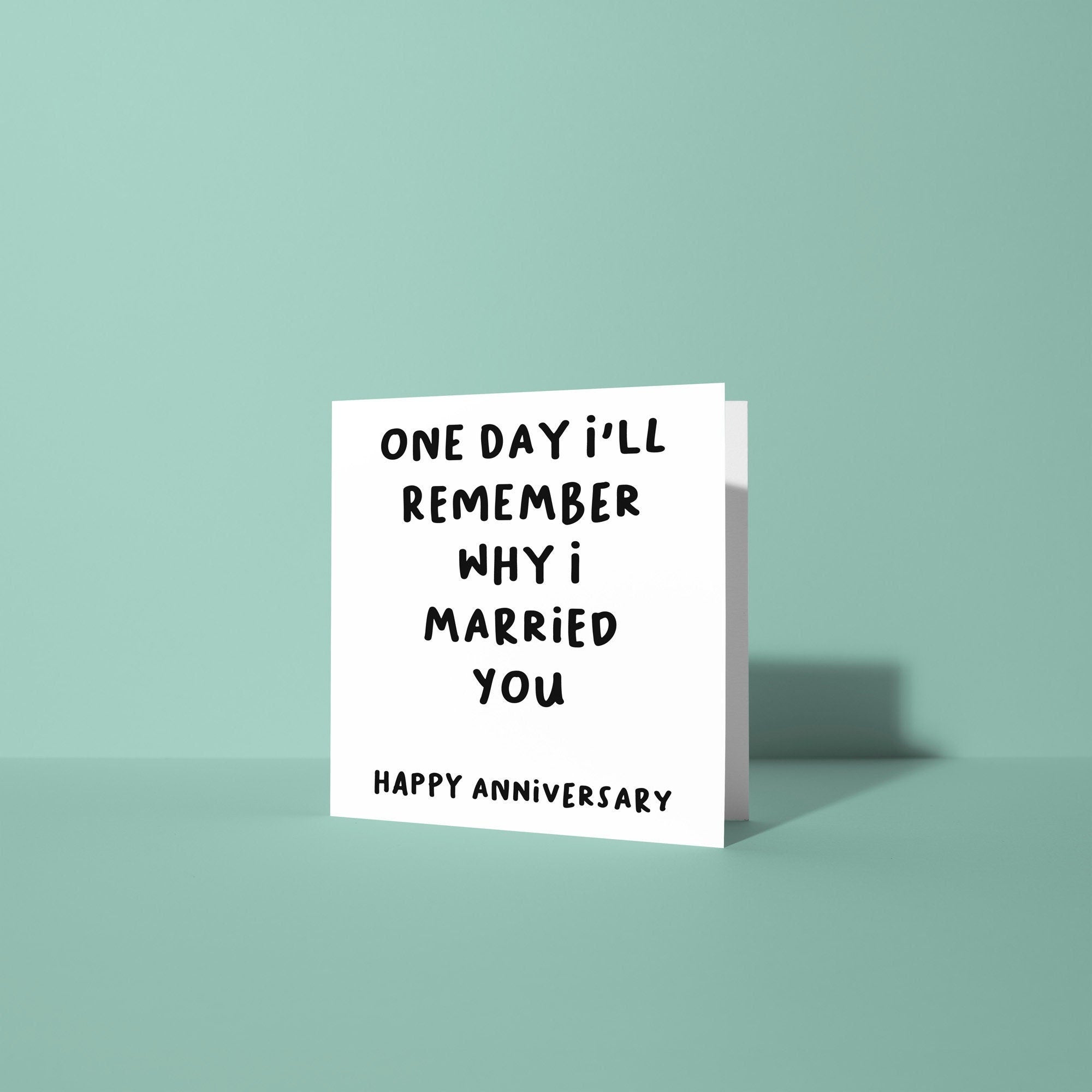 One Day I'll Remember Why I Married You - Anniversary Card