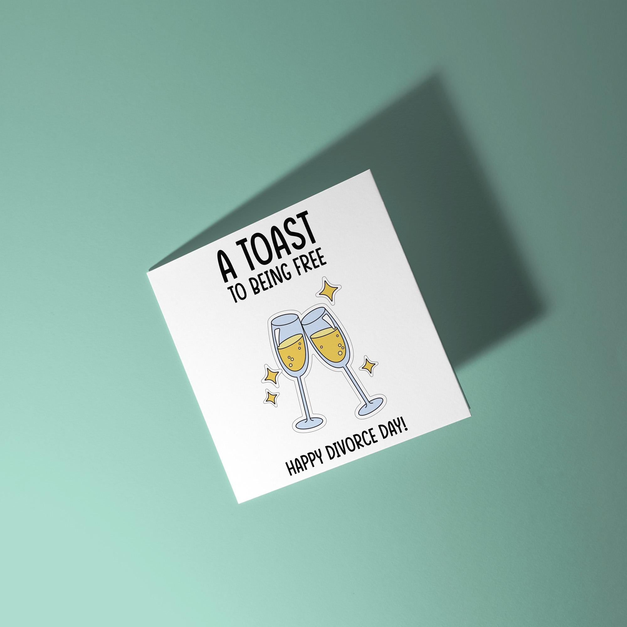 A Toast To Being Free - Congratulations On Divorce Card