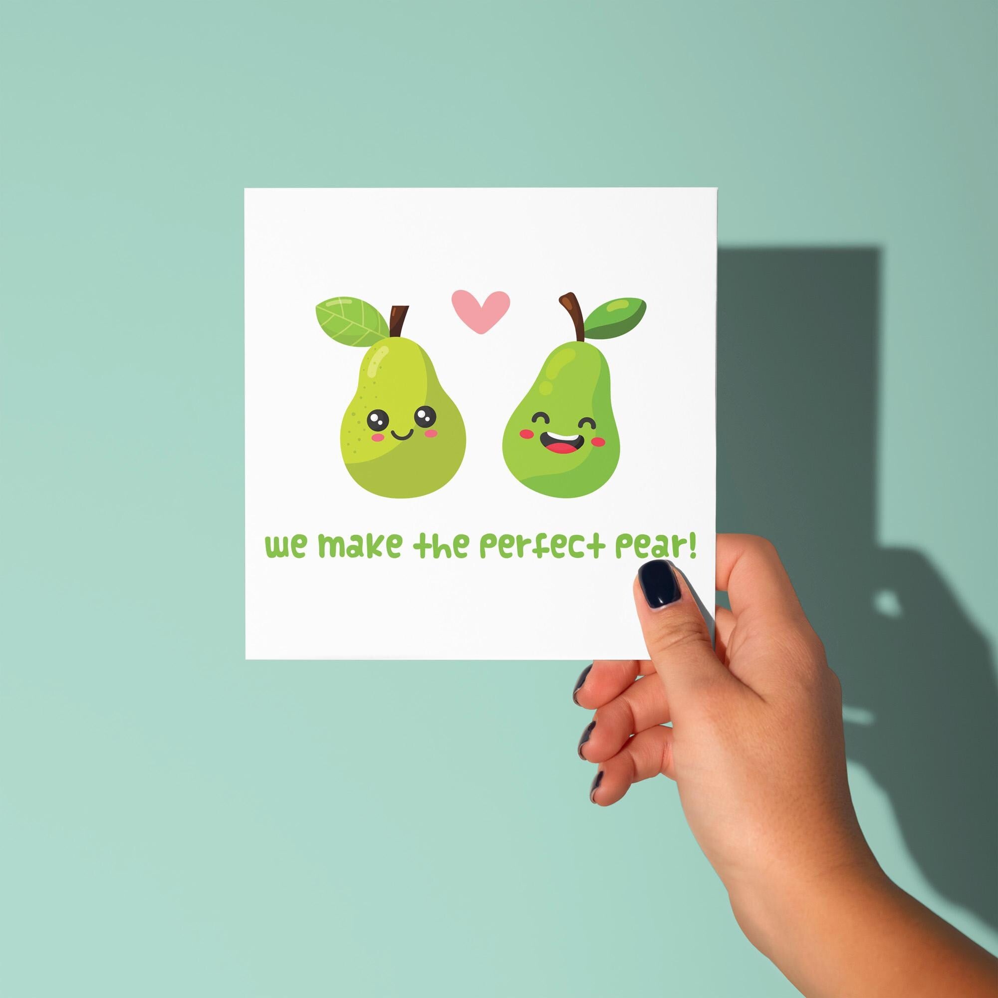 We Make The Perfect Pair - Anniversary & Valentine's Day Card