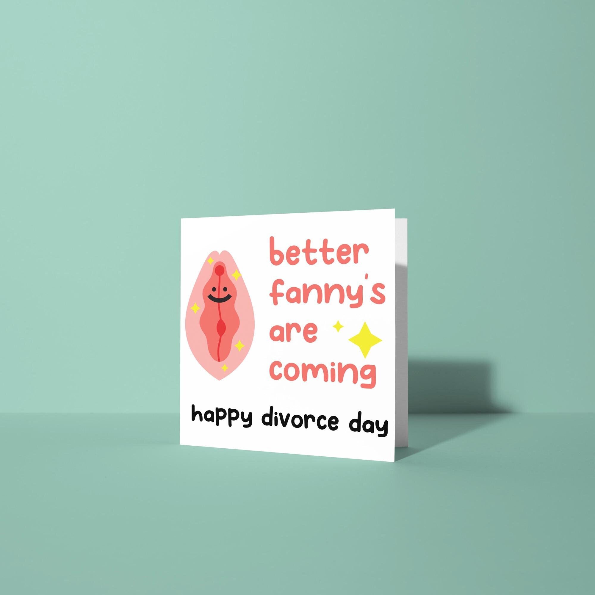 Better Fanny's Are Coming - Congratulations On Divorce Card
