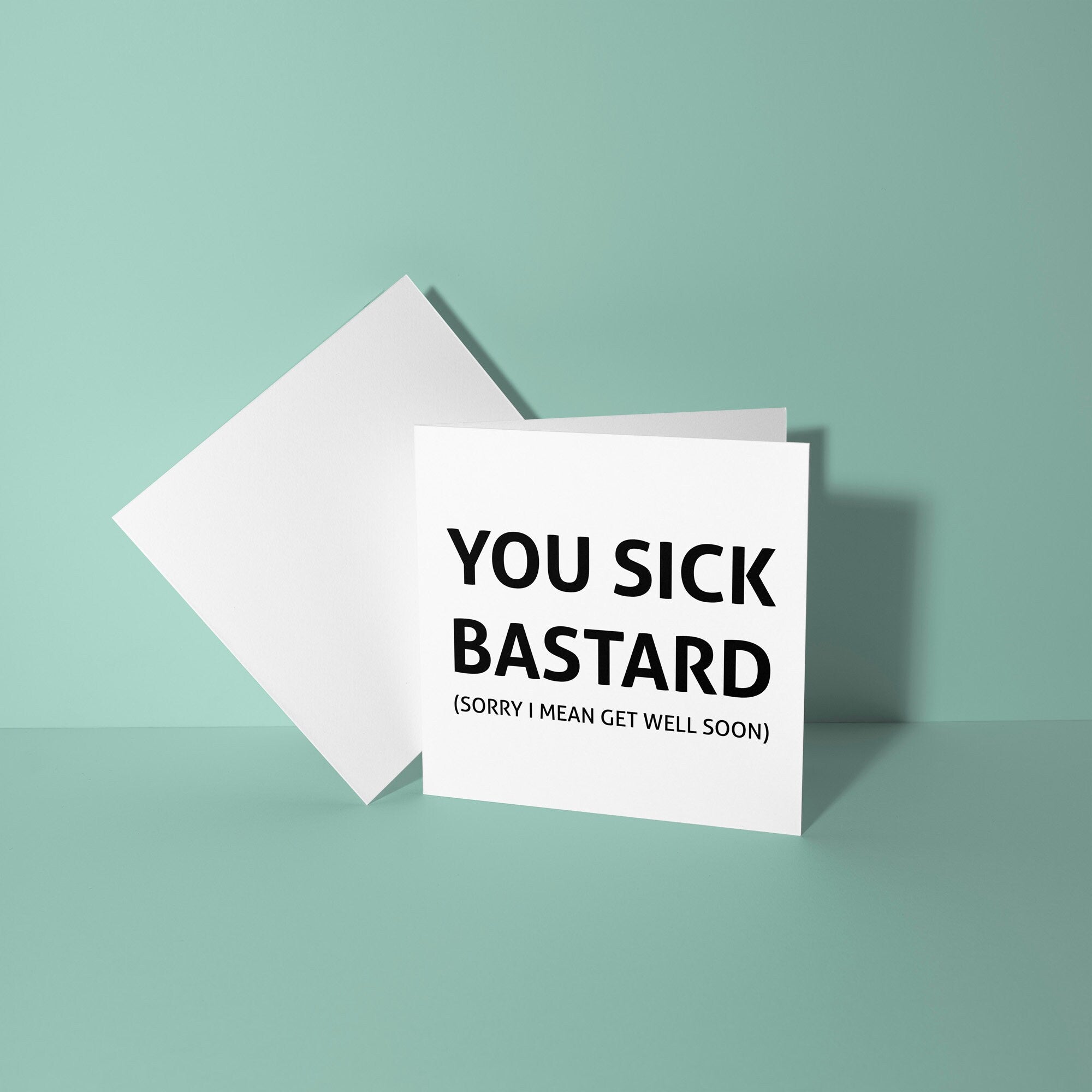 You Sick Bastard - Get Well Soon Card