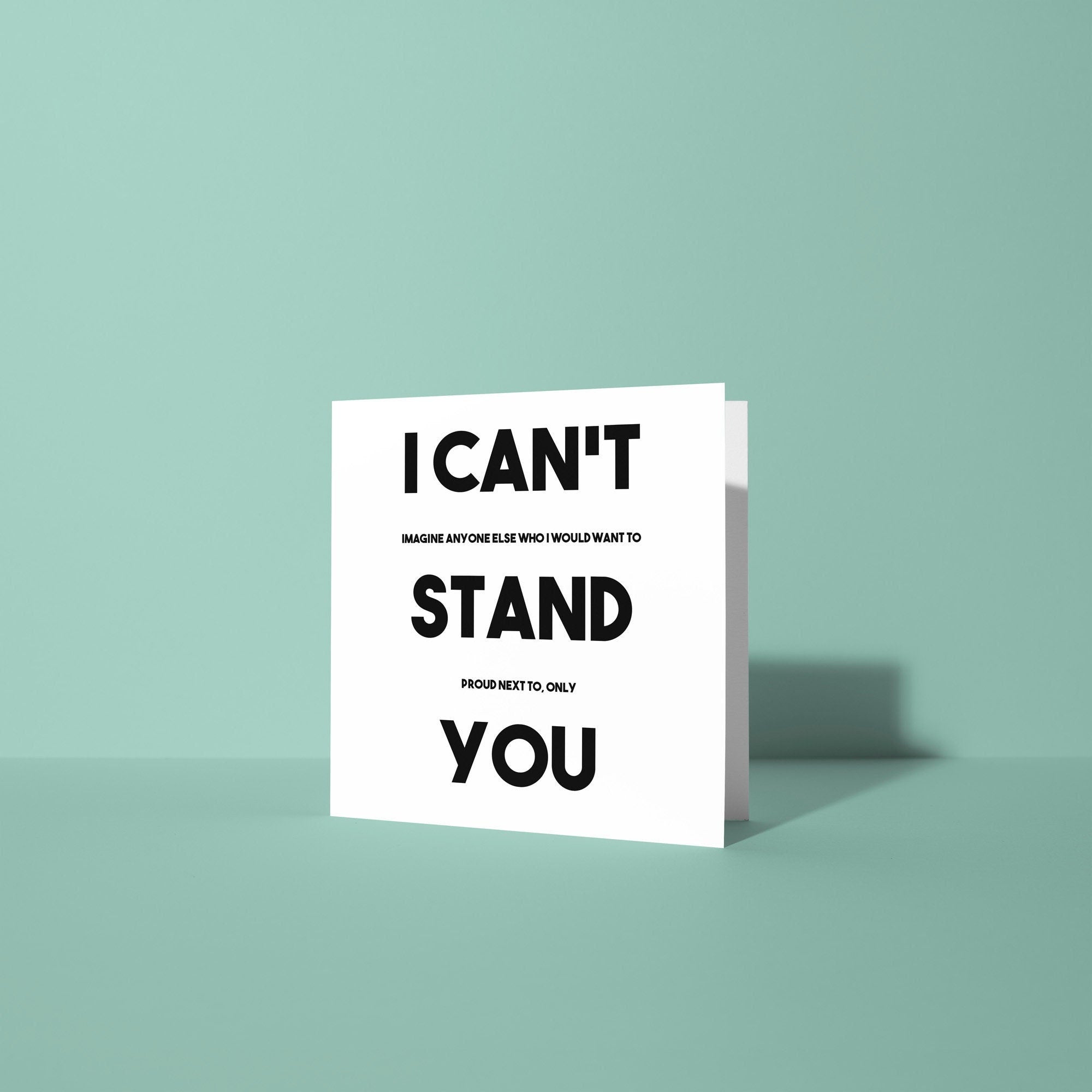 I Can't Stand You - Anniversary Card