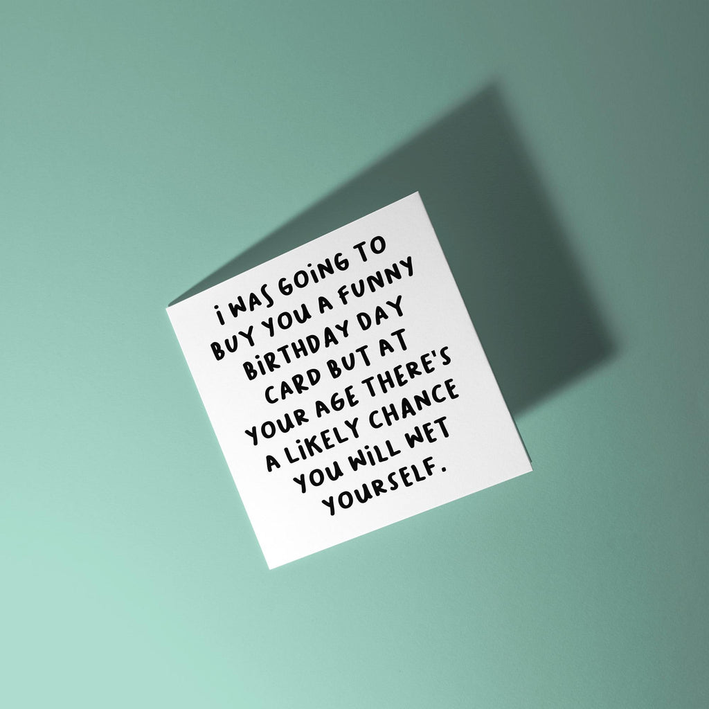 Not Funny As Might Wet Yourself - Birthday Card