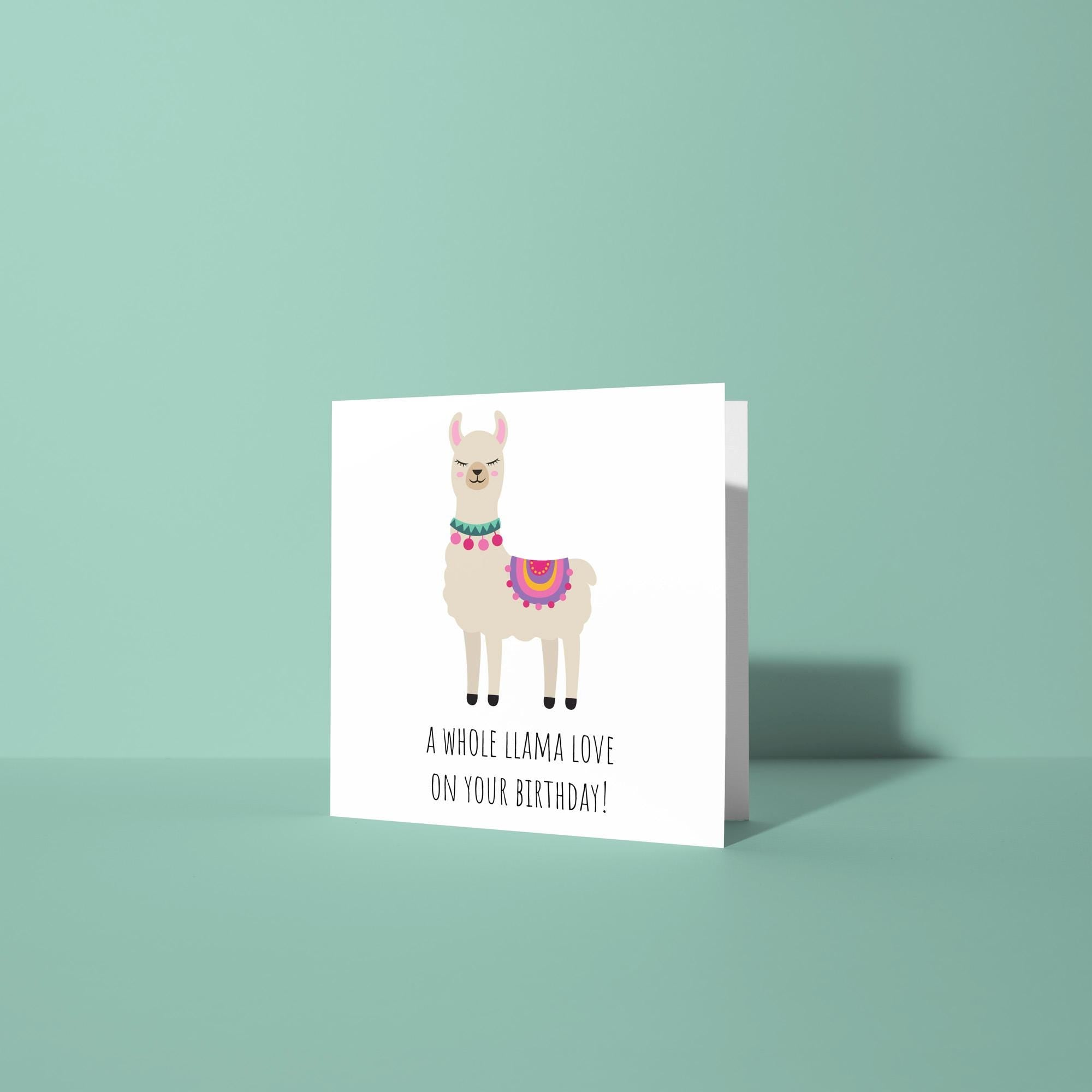 A Whole Llama Love - Birthday Card