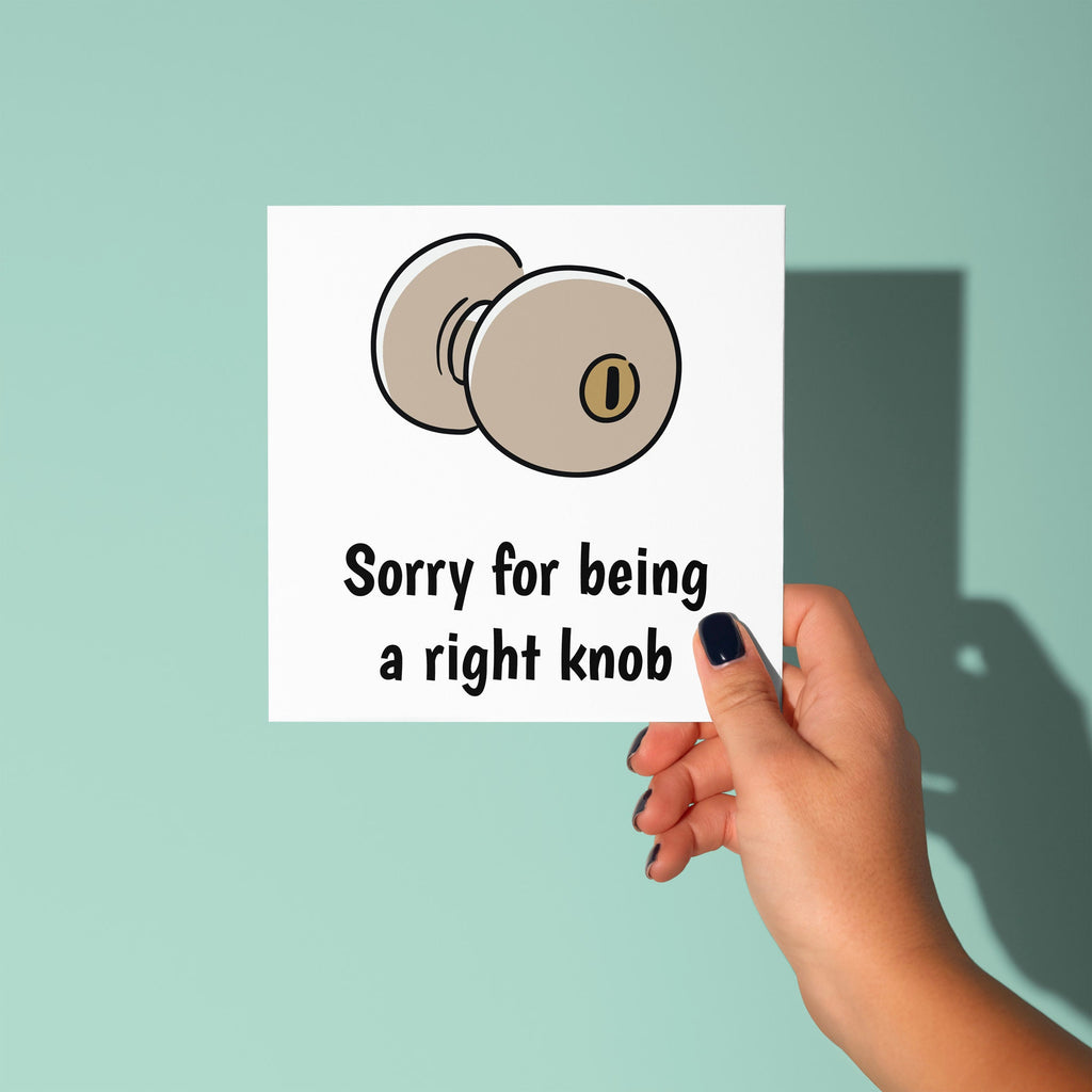 Sorry For Being A Right Knob - Sorry Card