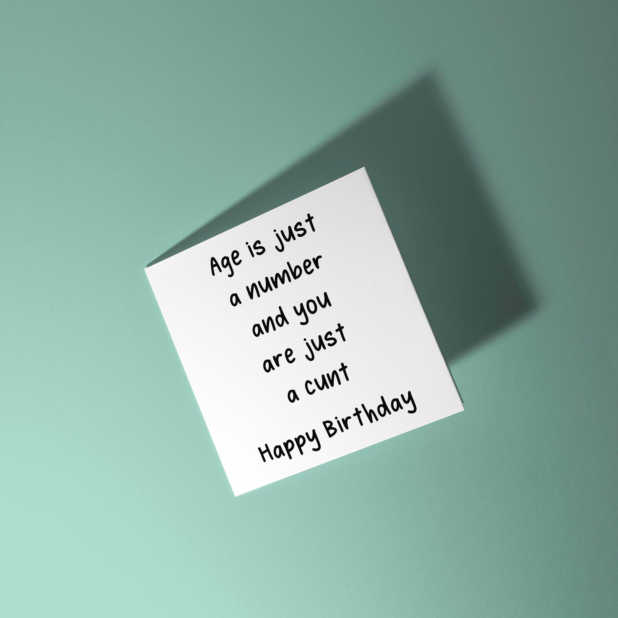 Age Is Just A Number and You Are Just A Cunt Birthday Card