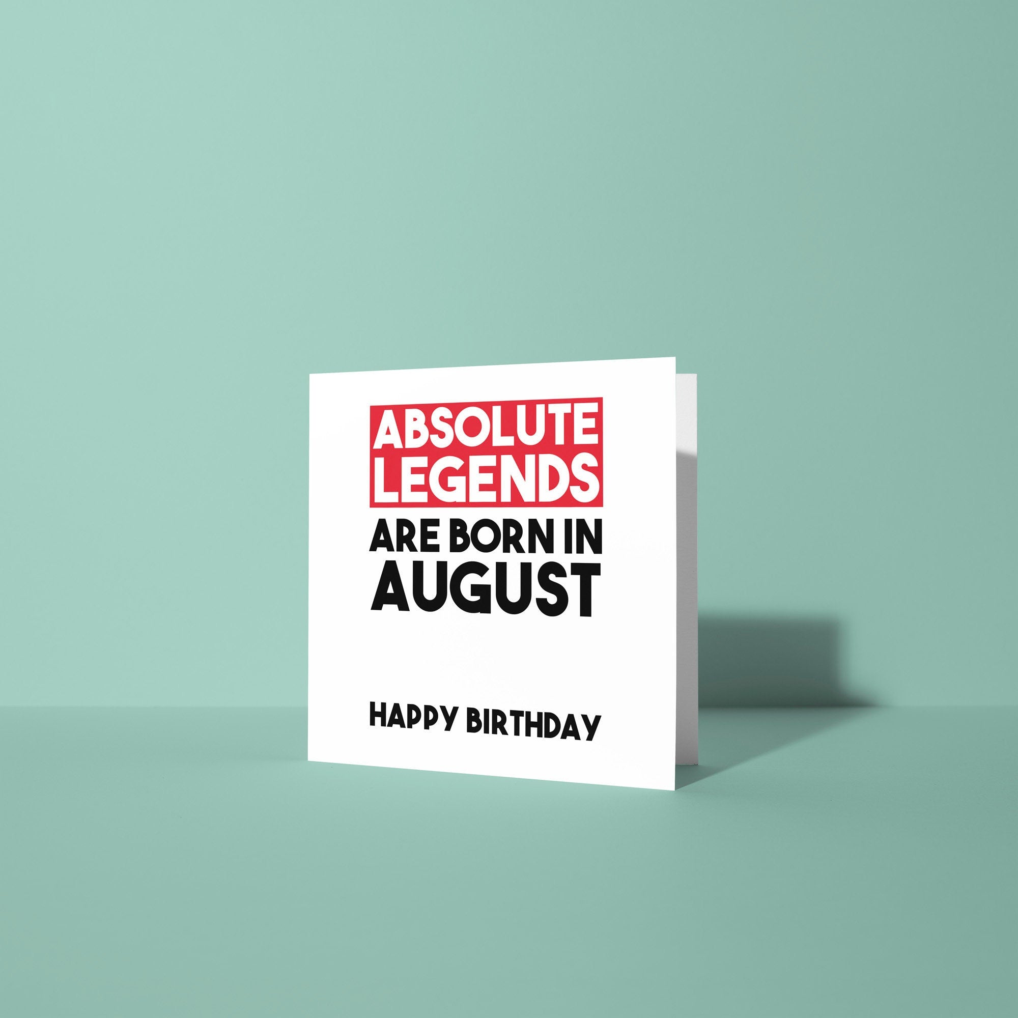Absolute Legends Are Born In - Birthday Card