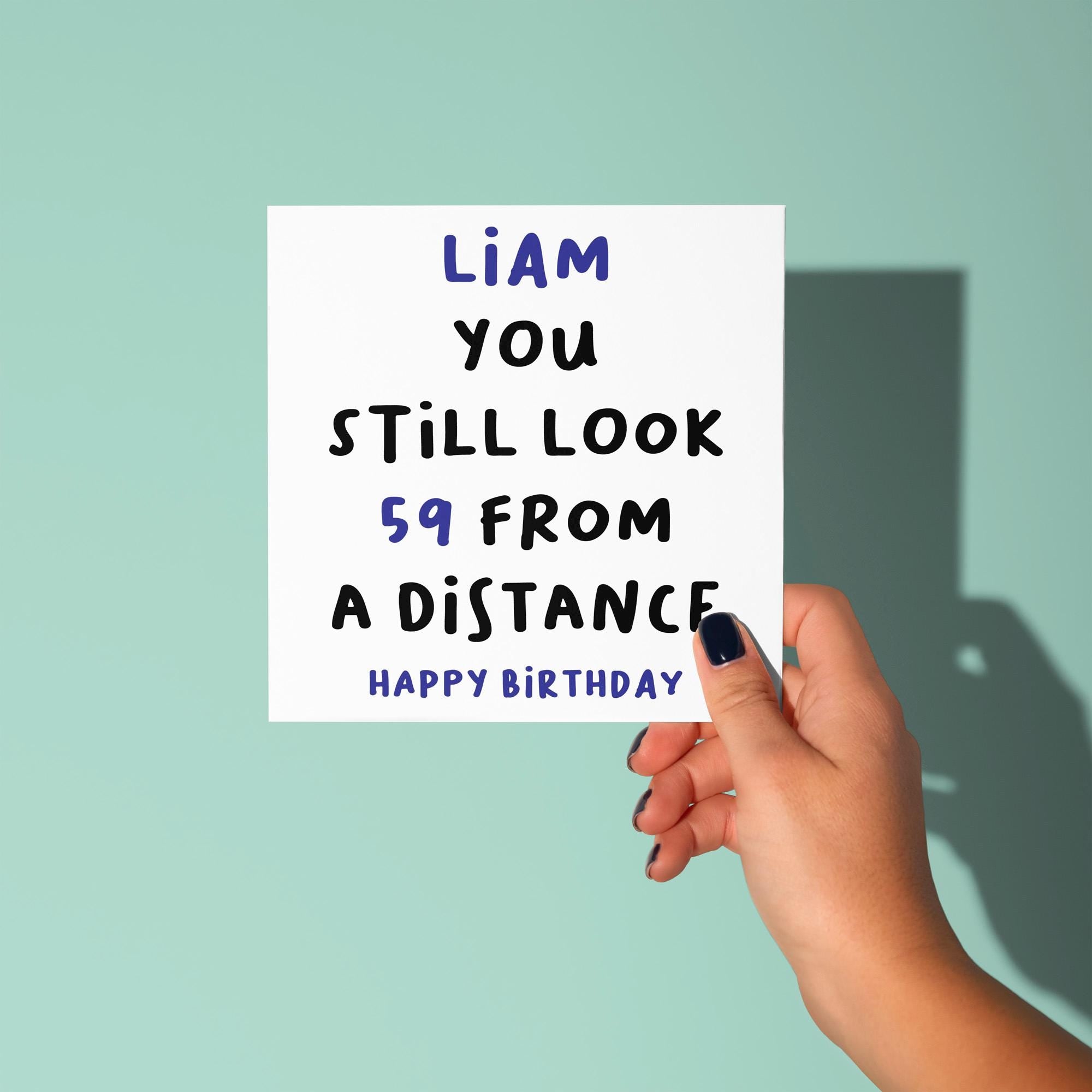 Personalised Still Look 59 From A Distance - 60th Birthday Card