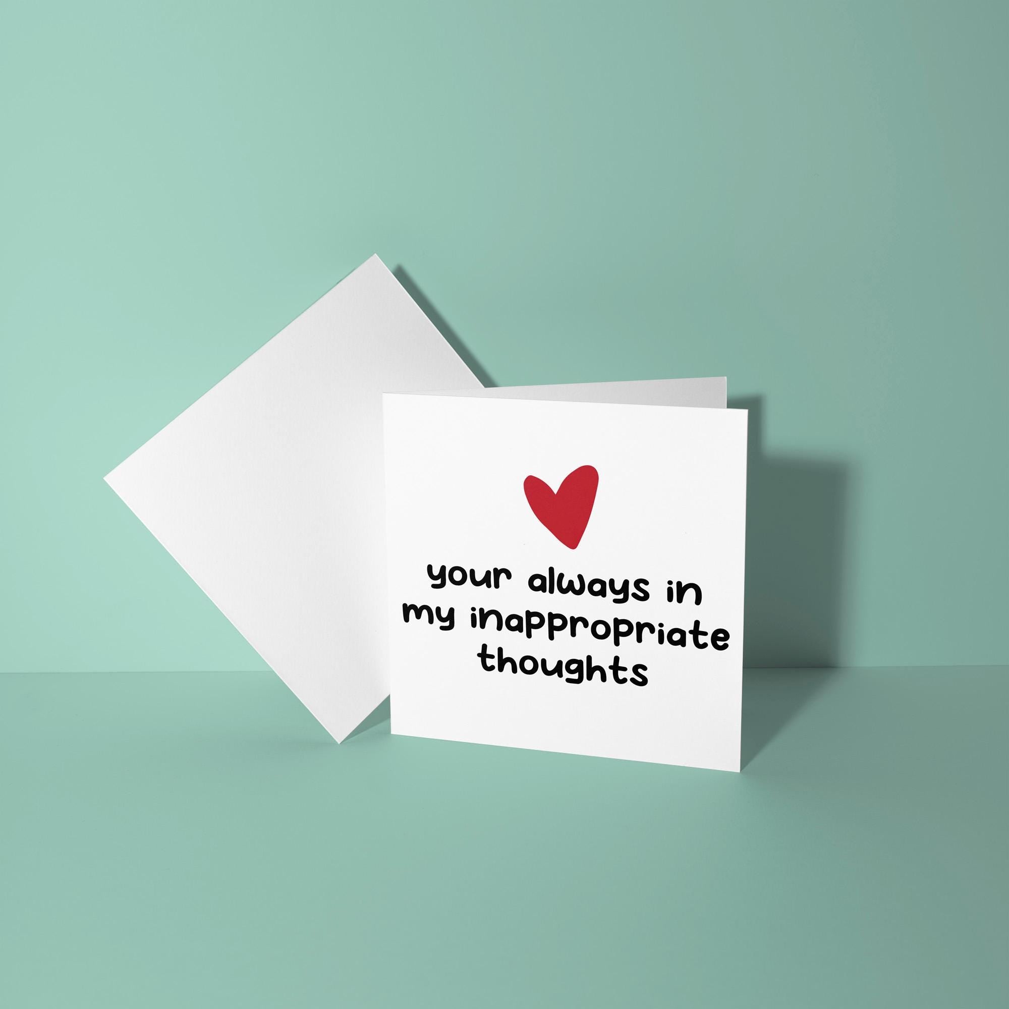 Always In My Inappropriate Thoughts - Anniversary & Valentine's Day Card
