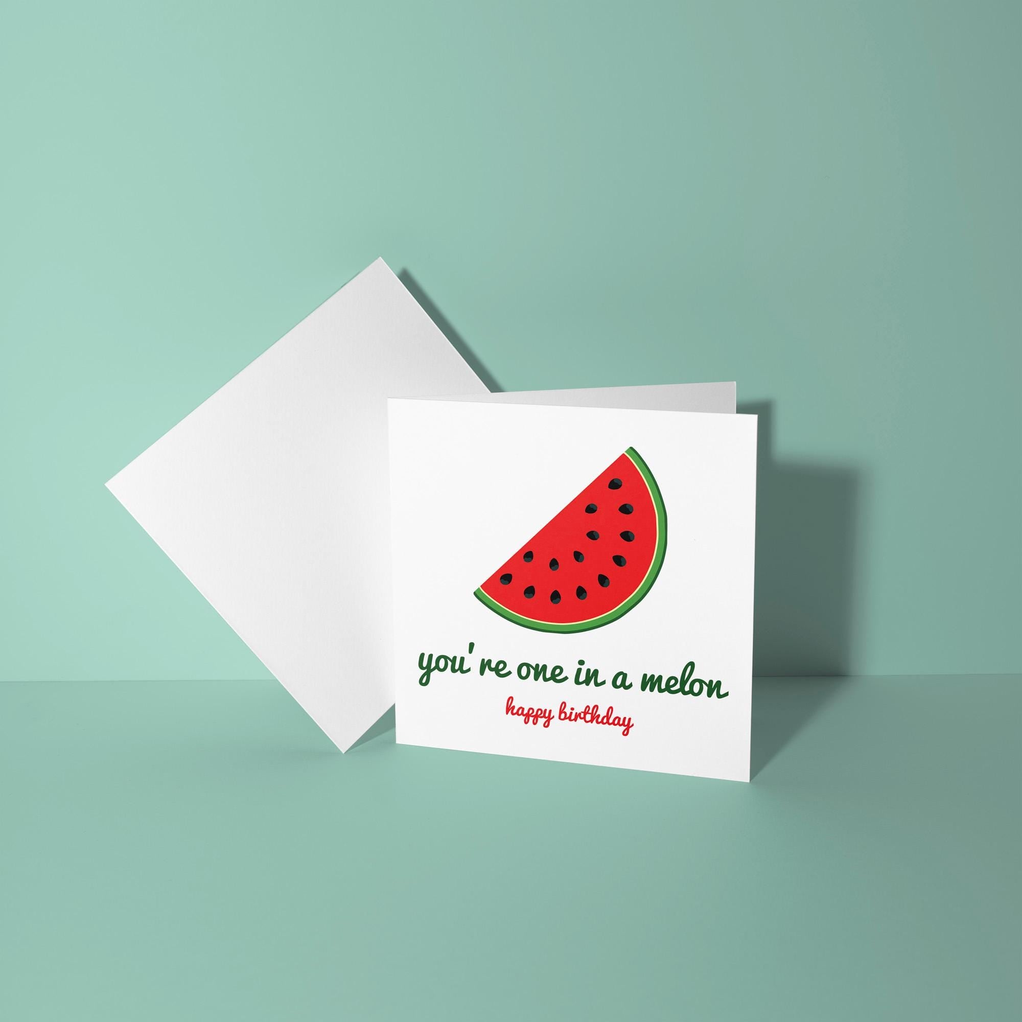 You're One In A Melon Birthday Card