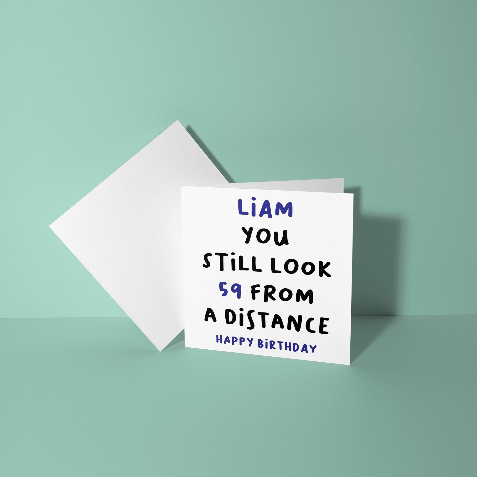 Personalised Still Look 59 From A Distance - 60th Birthday Card