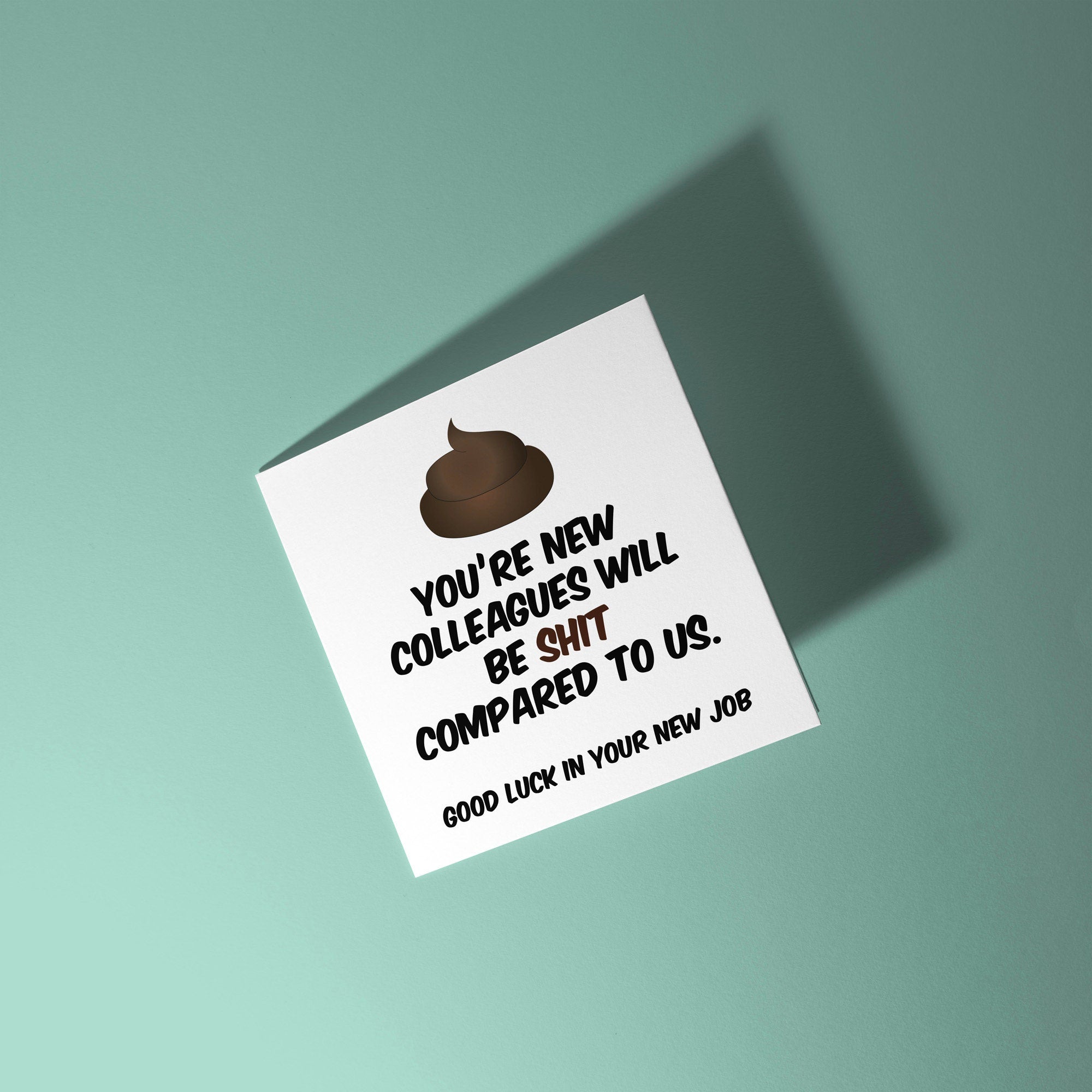 You're New Colleagues Will Be Shit  - Good Luck Leaving Card