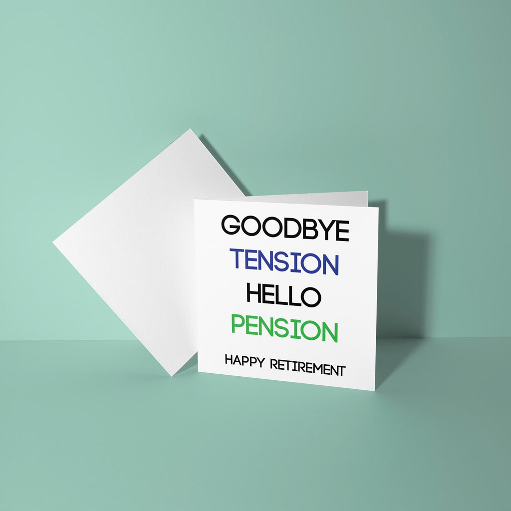 Goodbye Tension Hello Pension - Retirement Card