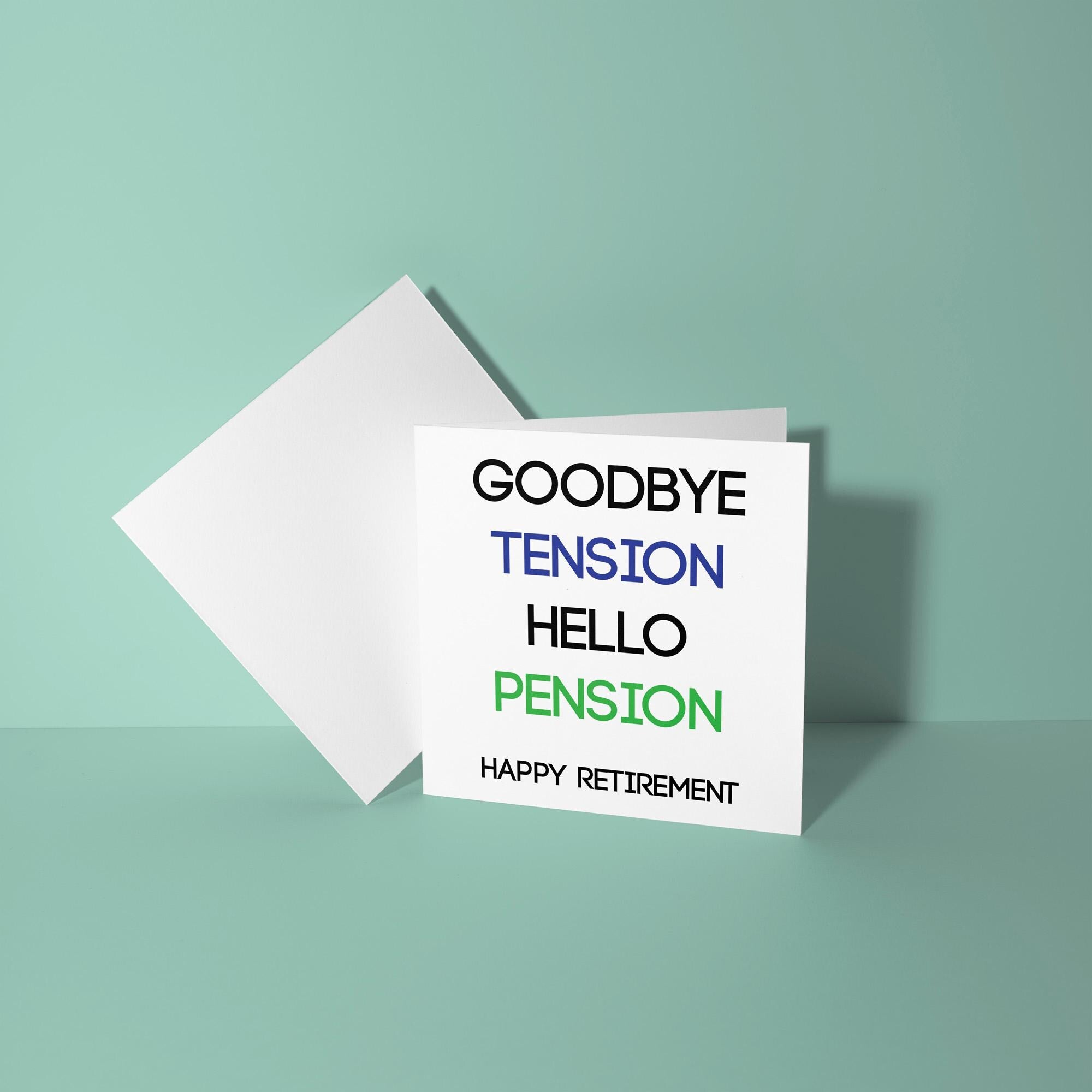 Goodbye Tension Hello Pension - Retirement Card