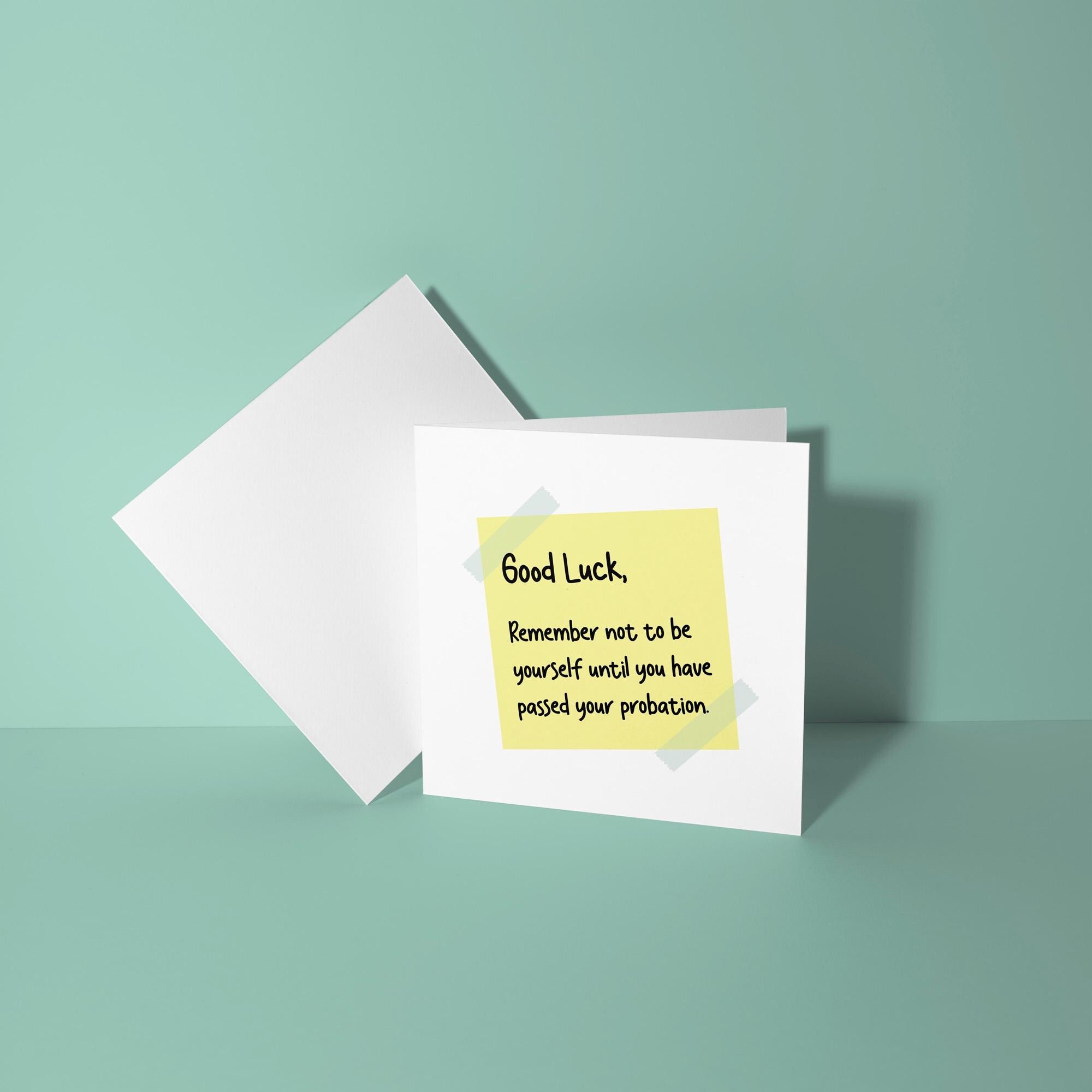 Good Luck, Don't Be Yourself Until Probation Over - Good Luck In New Job Card