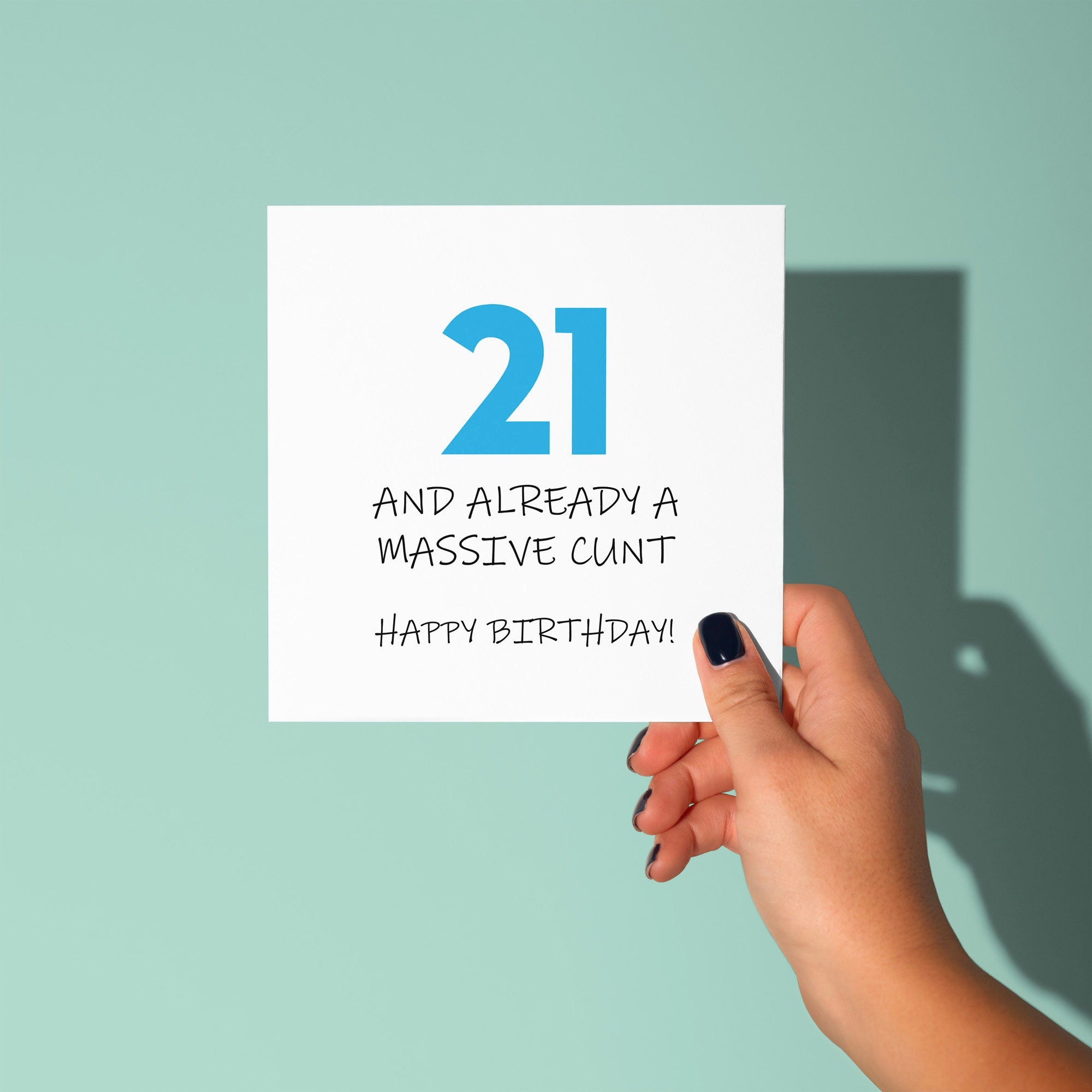 21 and Already A Cunt - 21st Birthday Card