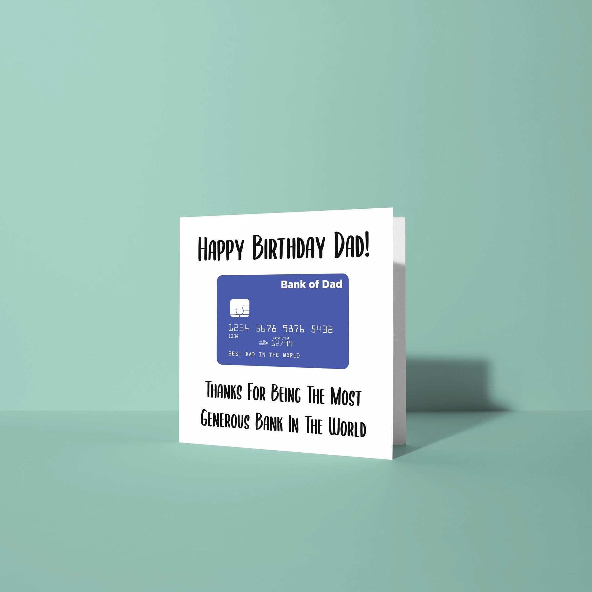 Happy Birthday Dad - Most Generous Bank In World - Birthday Card for Dad
