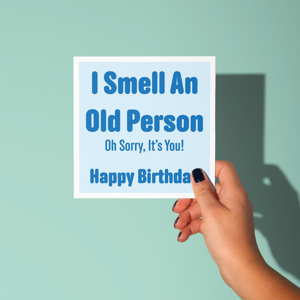 I Smell An Old Person - Birthday Card