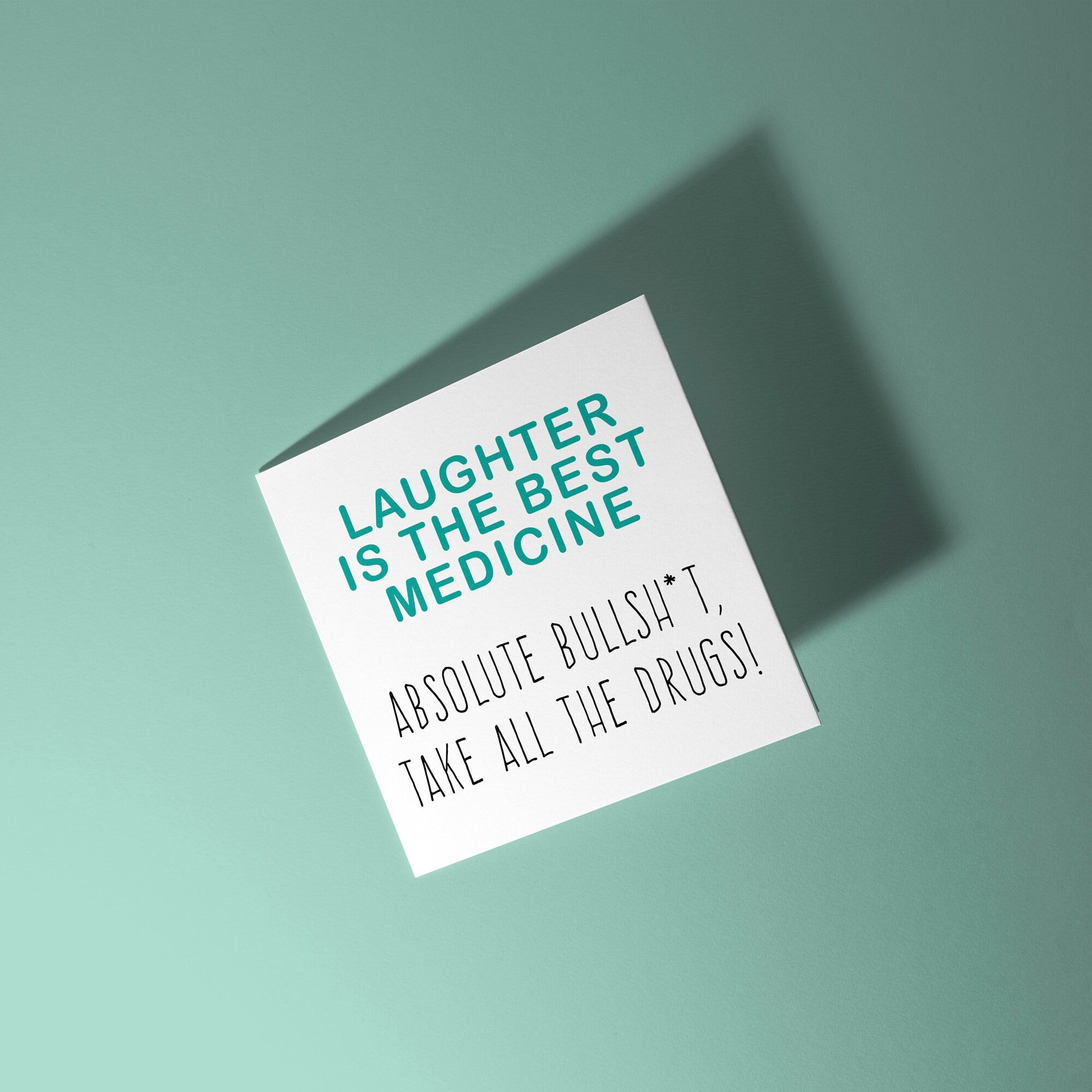 Laughter Is The Best Medicine, Absolute Bulllshit - Get Well Soon Card
