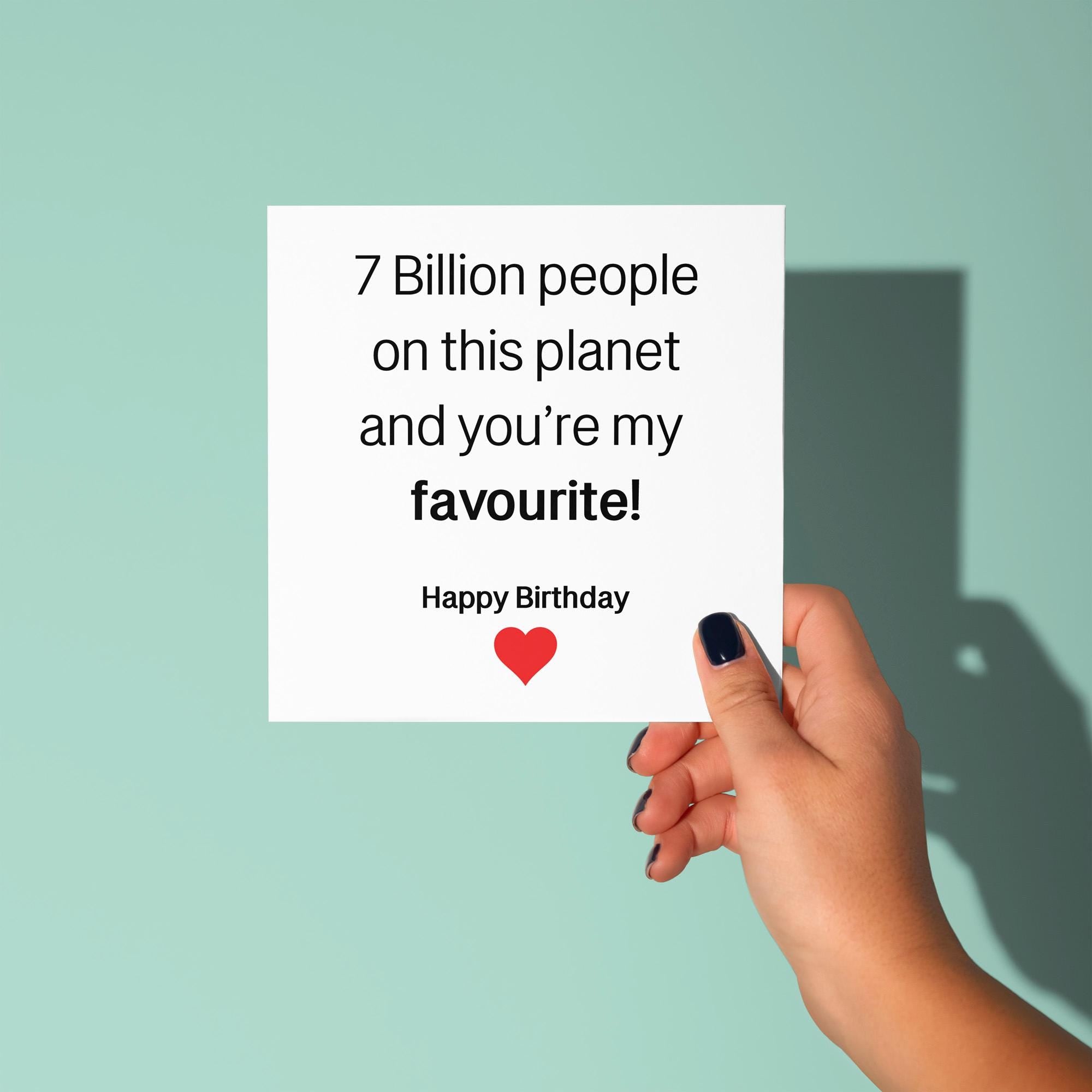 7 Billion People and Your My Favourite Birthday Card