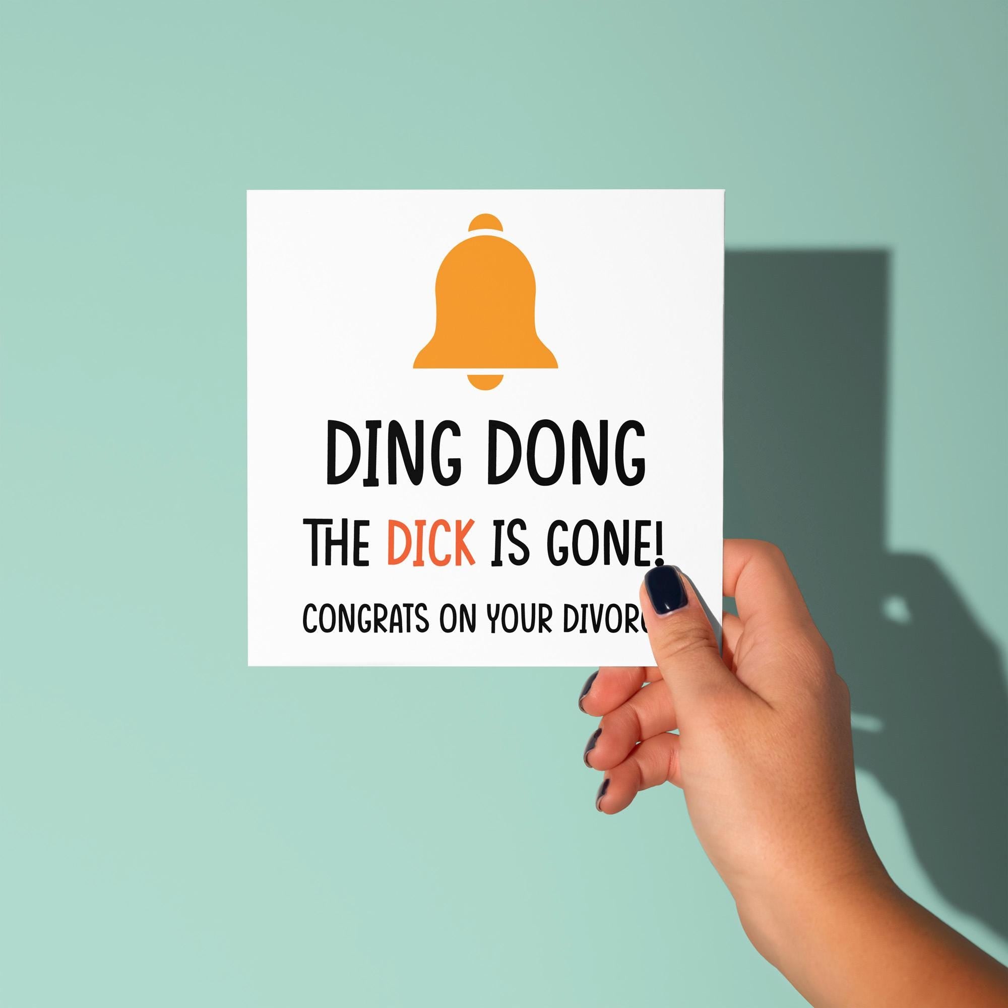 Ding Dong The Dick Is Gone - Divorce Congratulations Card