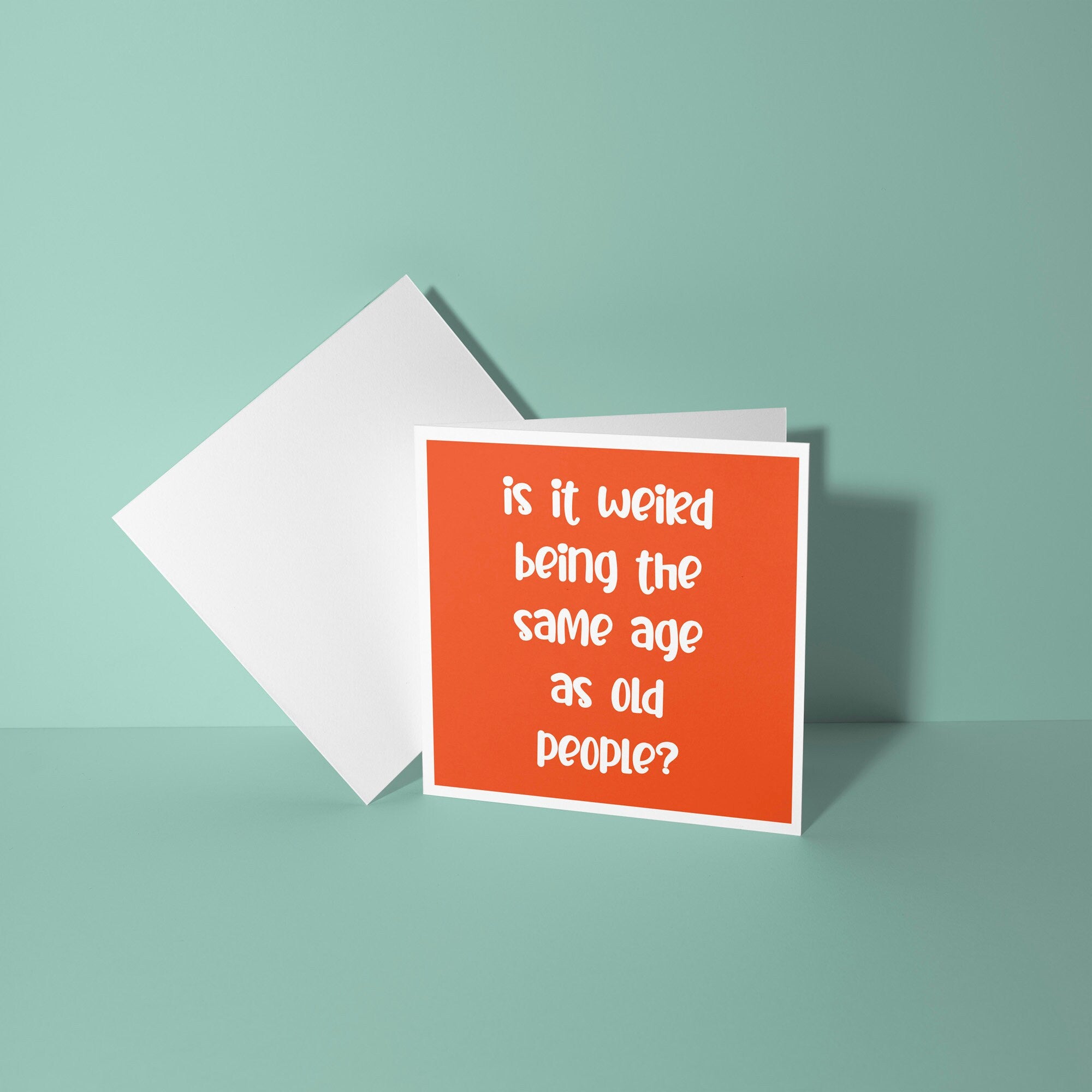 Same Age As Old People  - Birthday Card