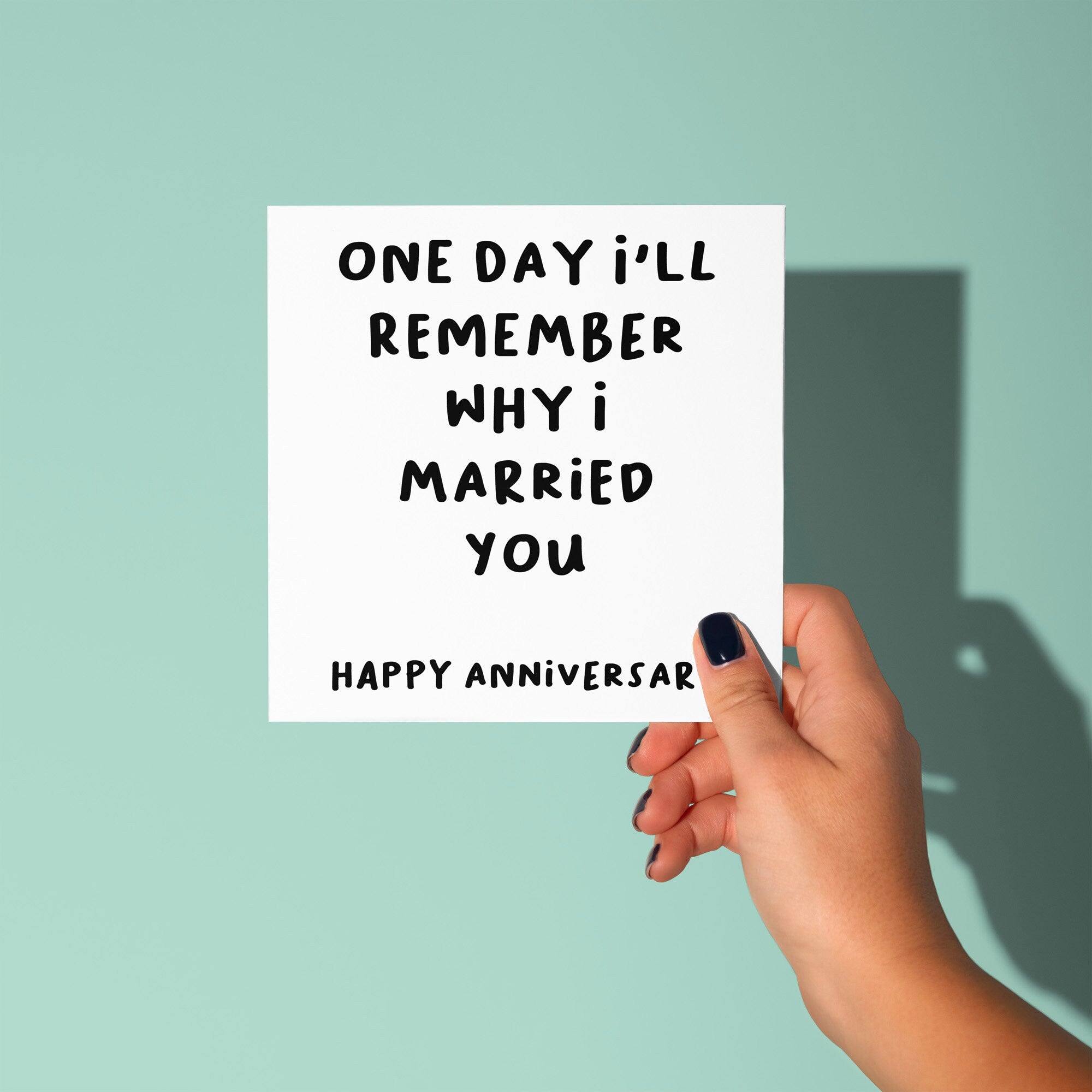 One Day I'll Remember Why I Married You - Anniversary Card