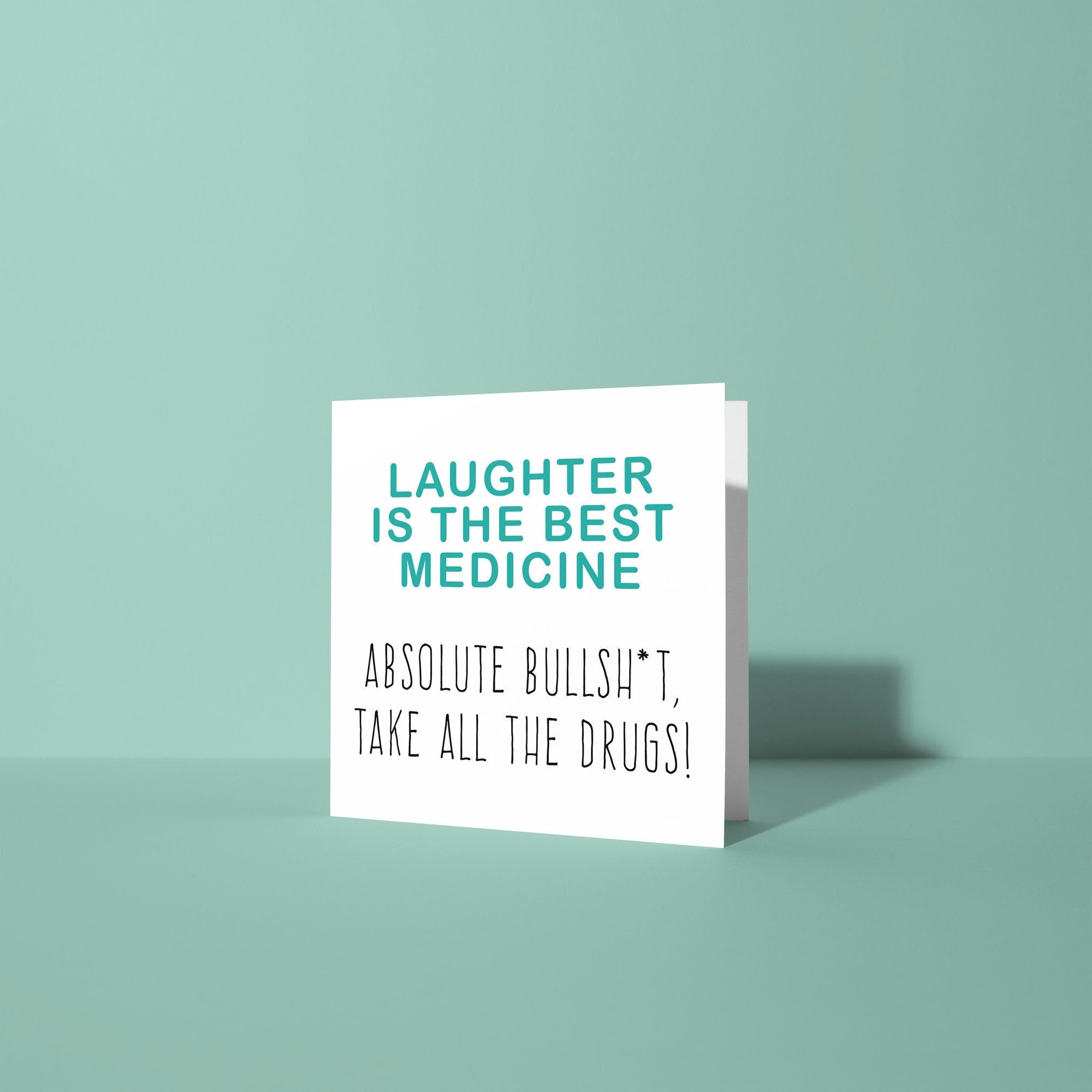 Laughter Is The Best Medicine, Absolute Bulllshit - Get Well Soon Card