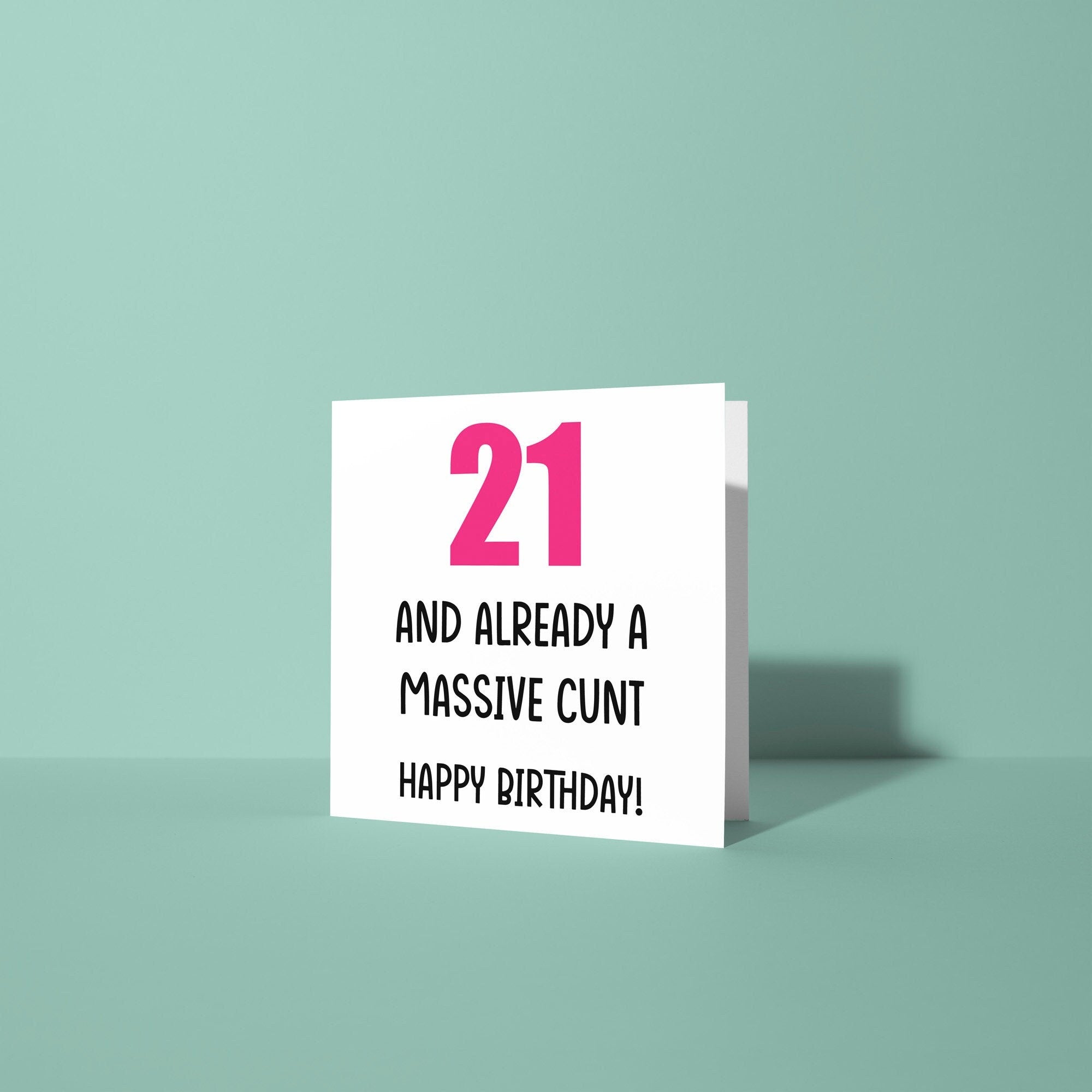21 And Already A Cunt - 21st Birthday Card