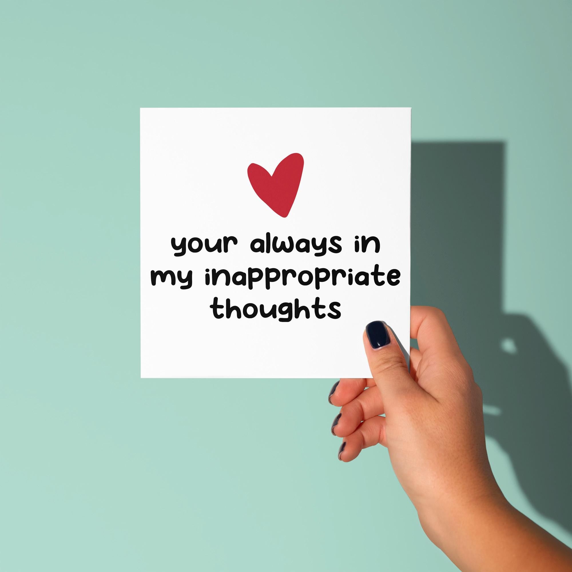 Always In My Inappropriate Thoughts - Anniversary & Valentine's Day Card