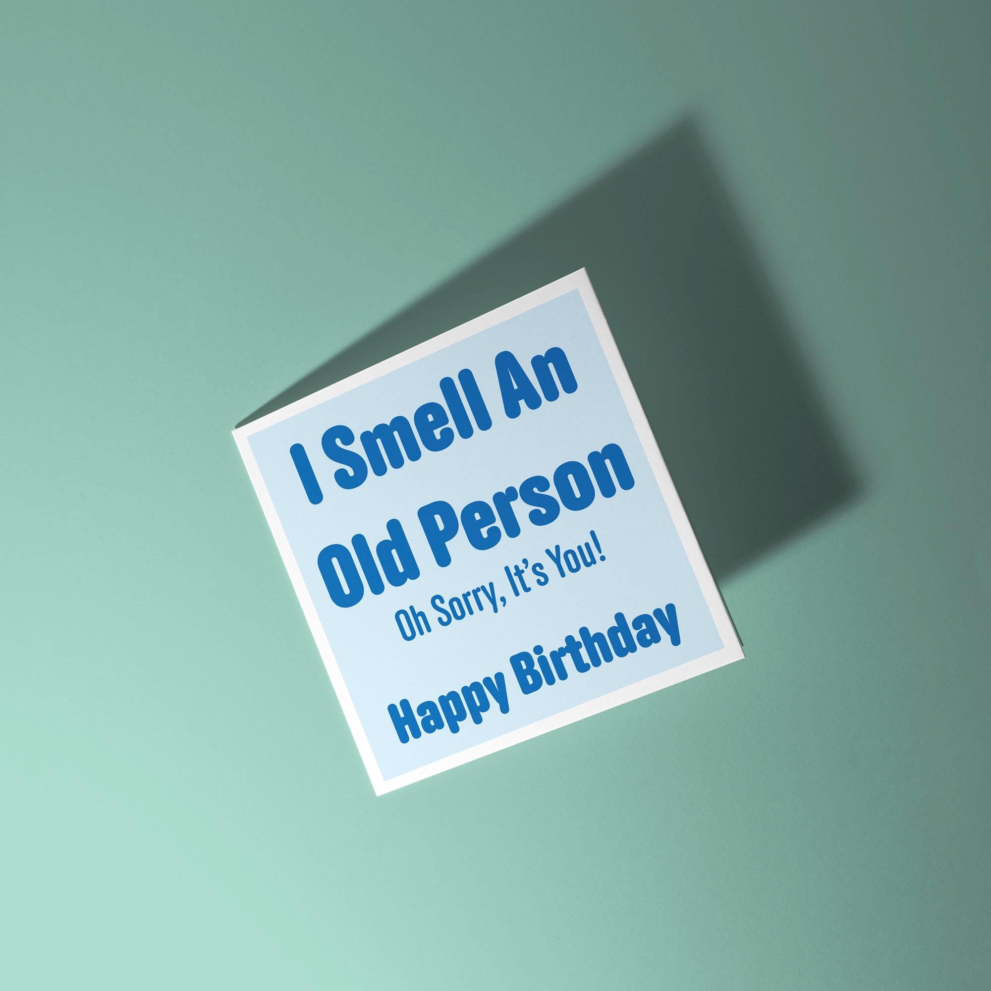 I Smell An Old Person - Birthday Card