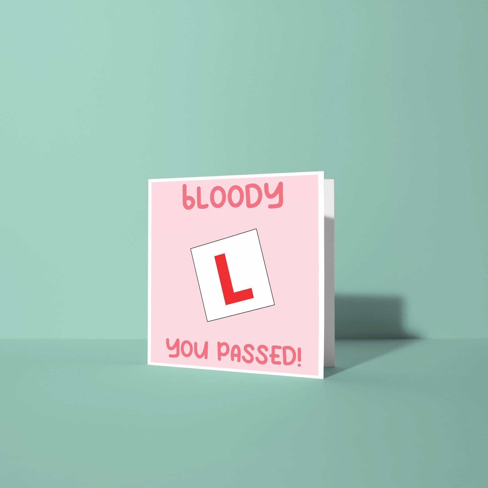 Bloody L You've Passed - Congratulations On Passing Your Driving Test Card