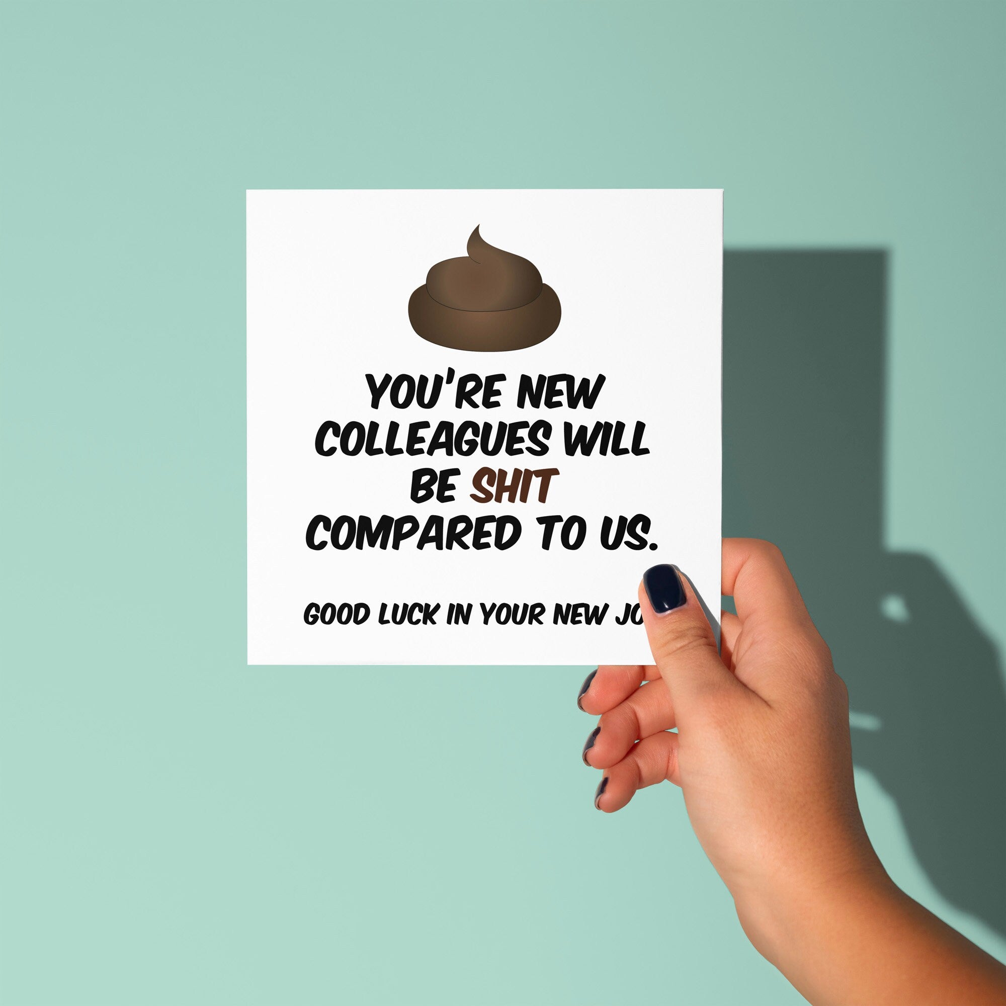 You're New Colleagues Will Be Shit  - Good Luck Leaving Card