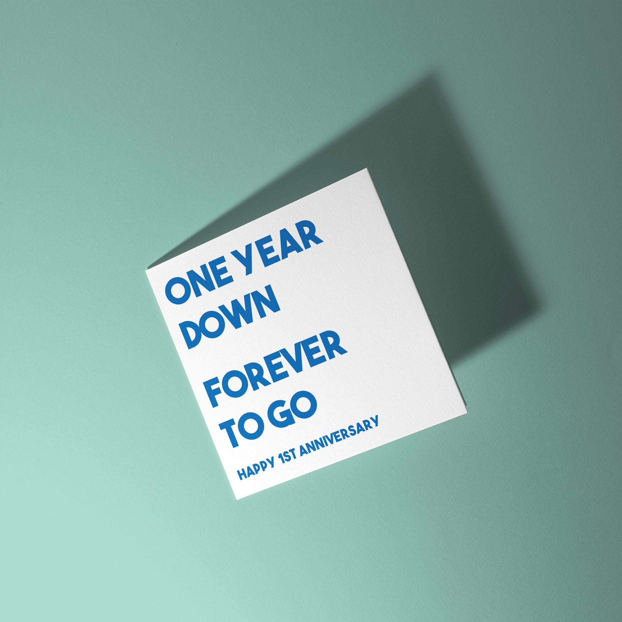 One Year Down, Forever To Go - First Anniversary Card