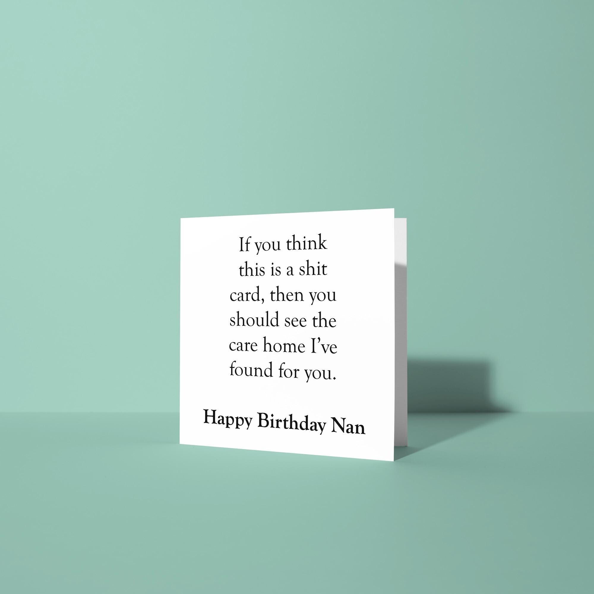 If You Think Card Shit Then See Care Home - Birthday Card for Nan