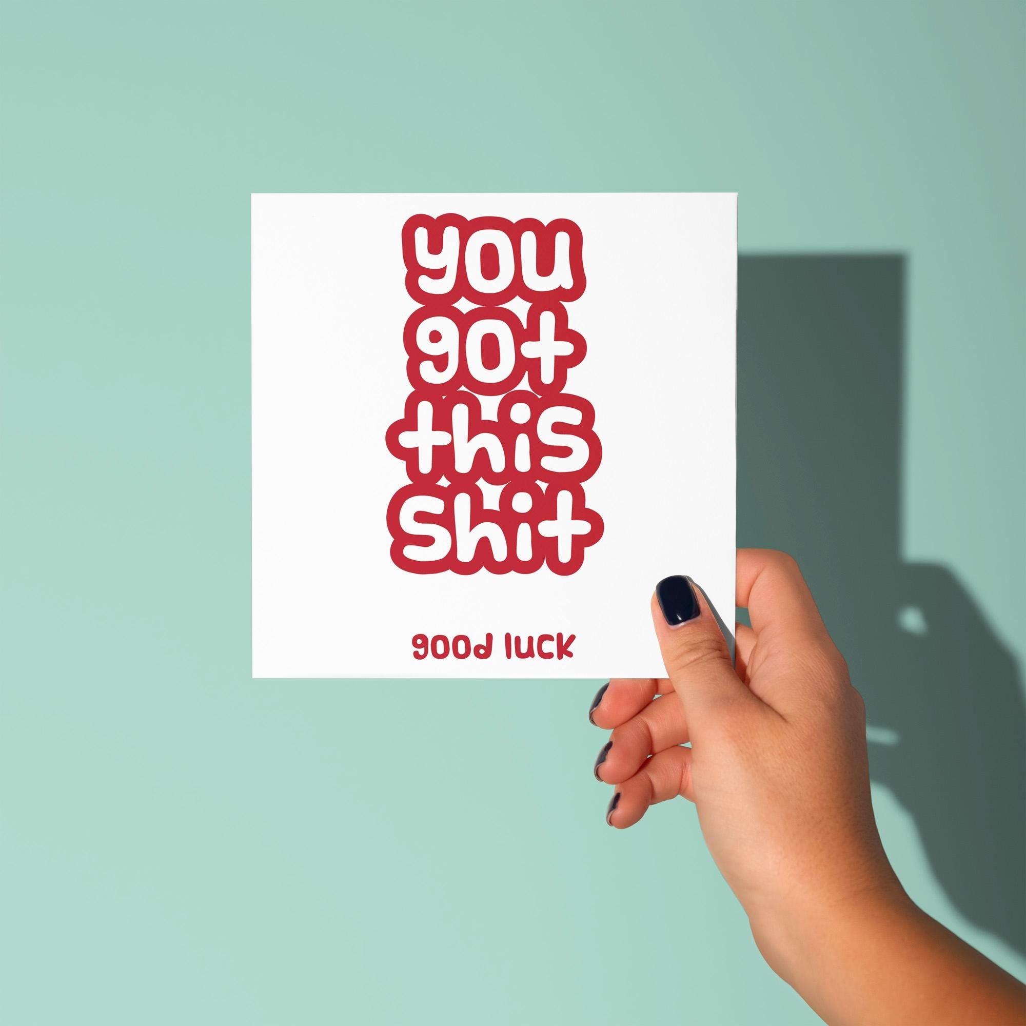 You Got This Shit - Good Luck Card